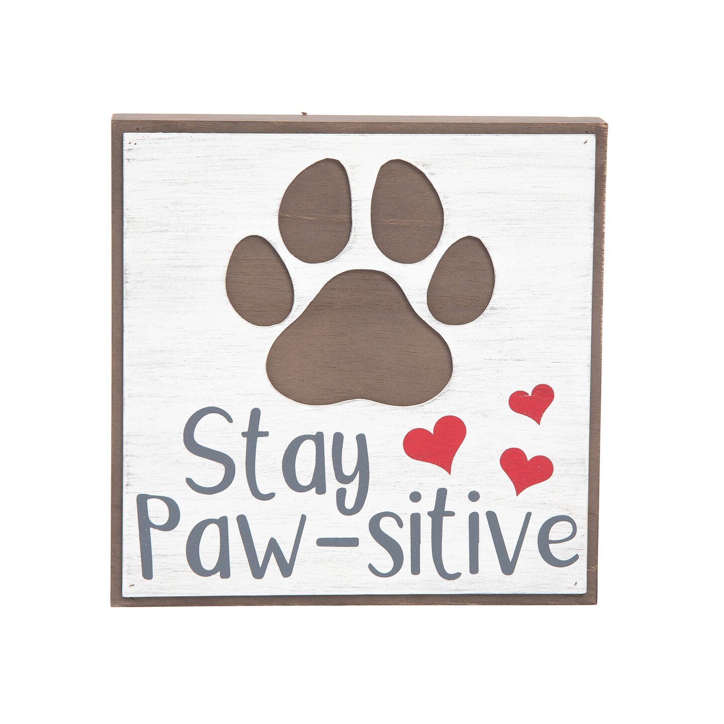 "Stay Paw-sitive" Dog Pawprint Small Hanging Wall Sign Plaque 8" x 8"