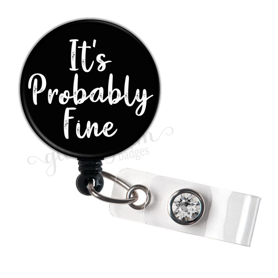 Funny Badge Holder Reel, Sarcasm Badge Reel, It's Probably Fine