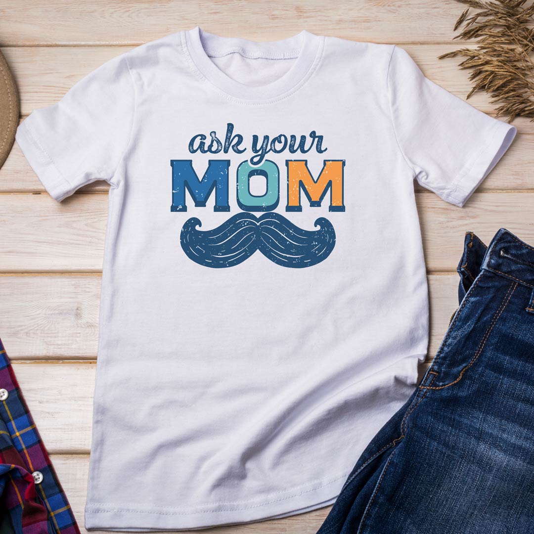 Ask Your Mom | Dad themed t-shirts | Dad Themed | Crew Neck T-Shirts ...