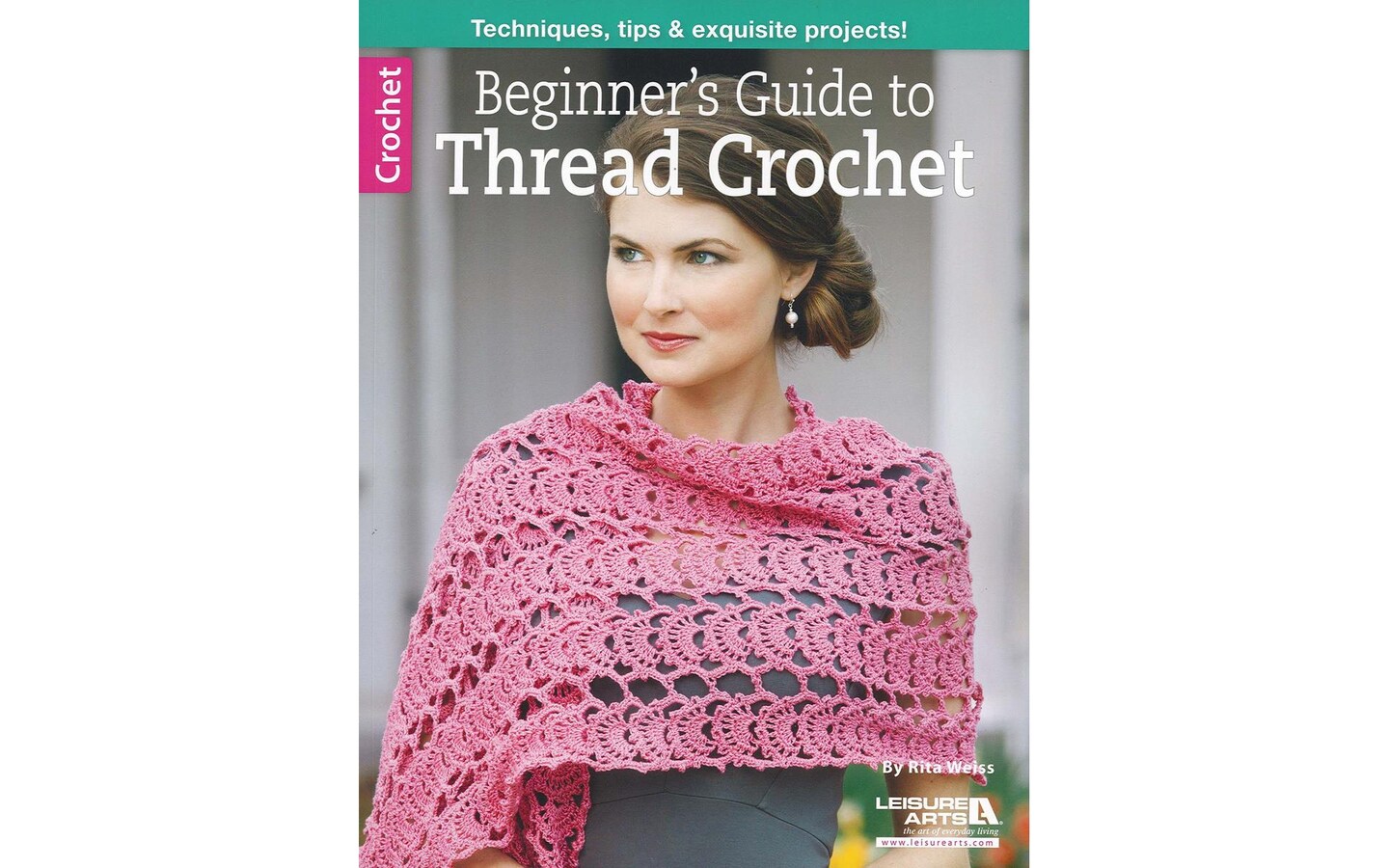 The Complete Beginner's Guide to Crochet [Book]