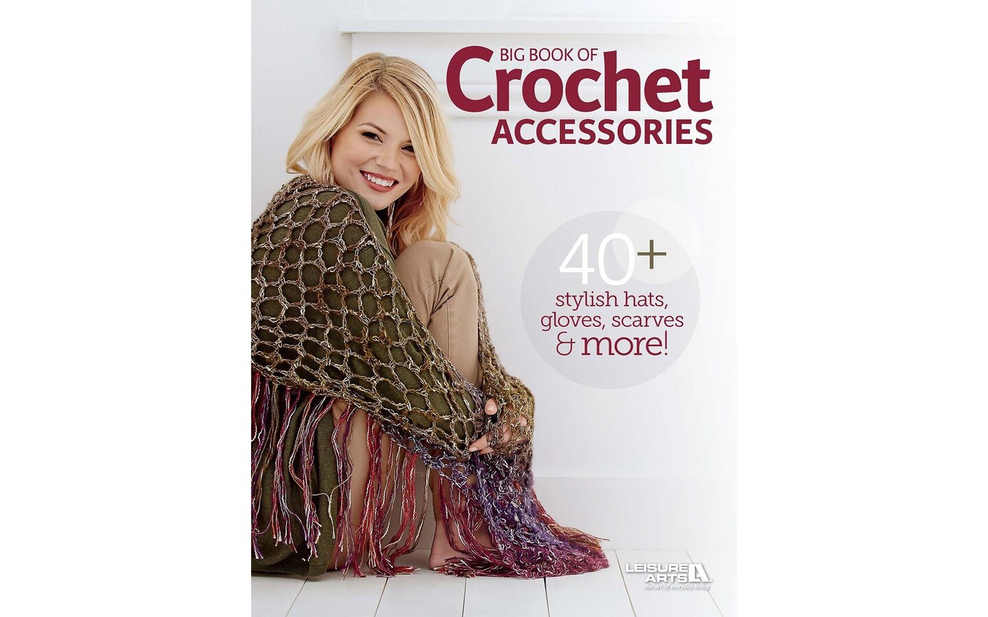 Leisure Arts Big Book Of Crochet Accessories Crochet Book Michaels