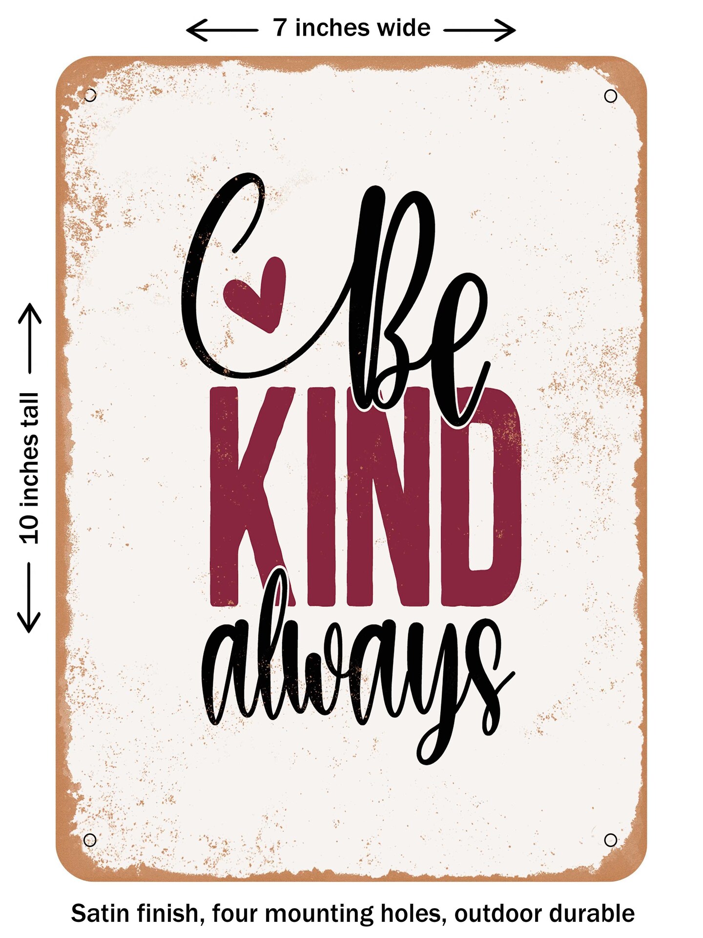 DECORATIVE METAL SIGN Be Kind Always 2 Vintage Rusty Look Michaels