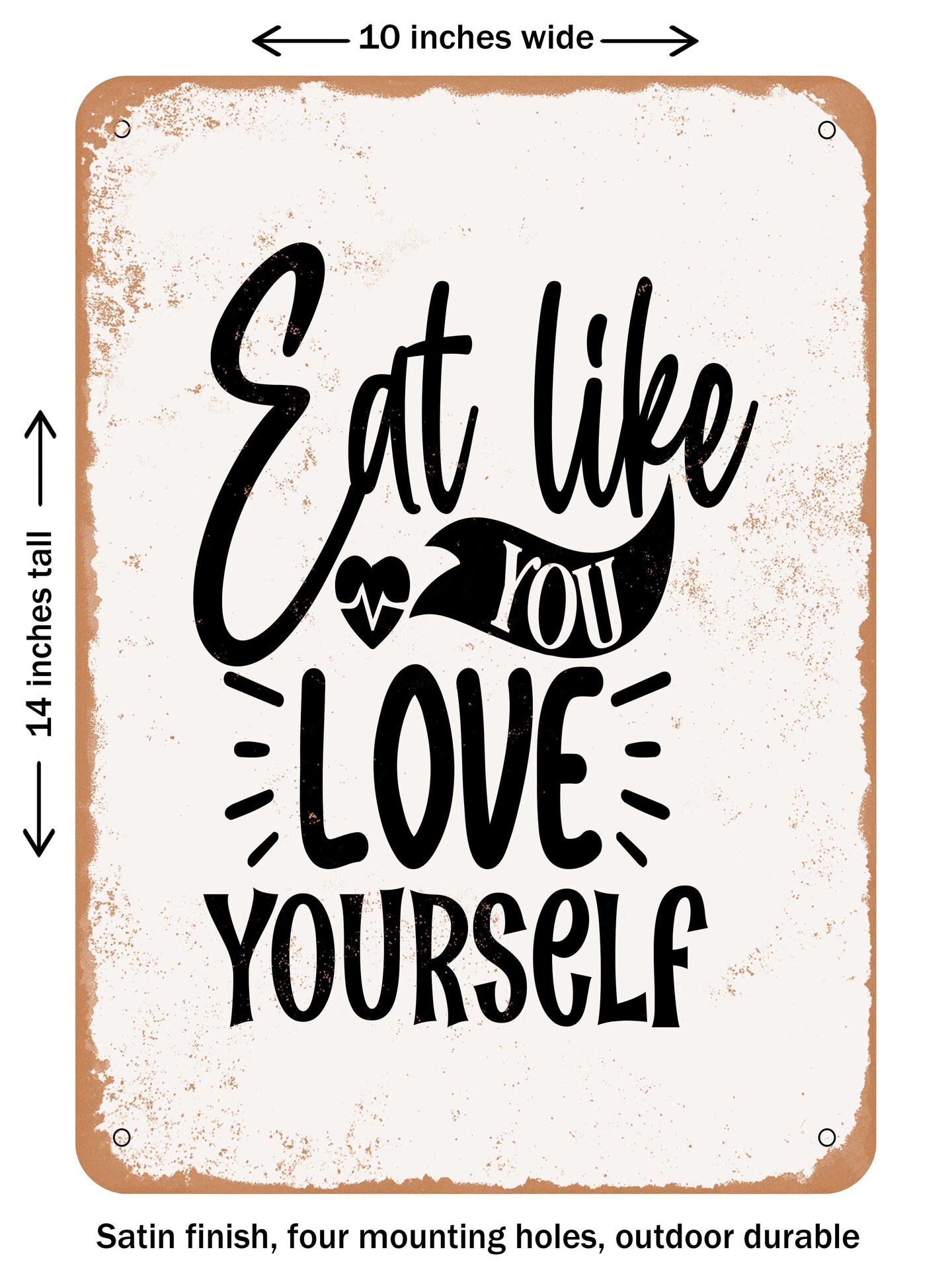 Decorative Metal Sign Eat Like You Love Yourself Vintage Rusty Look