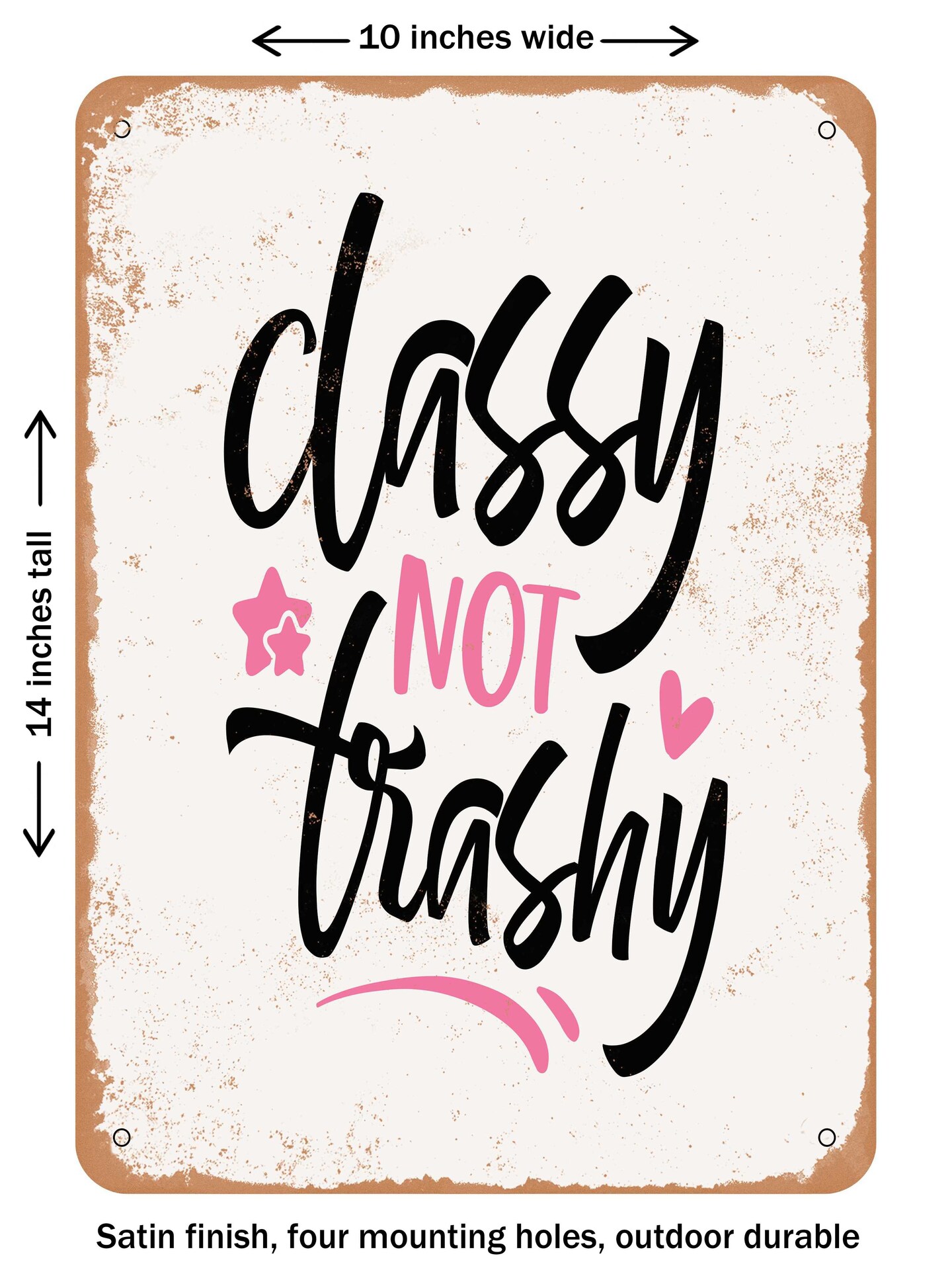 DECORATIVE METAL SIGN - Classy Not Trashy - 3 - Vintage Rusty Look