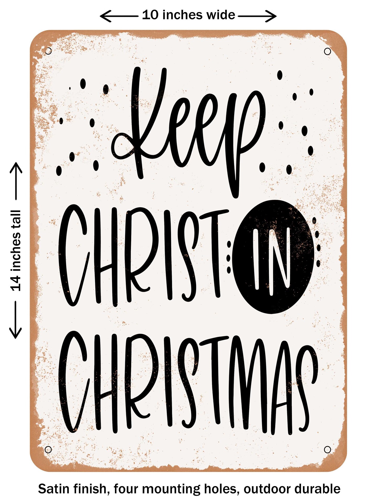 DECORATIVE METAL SIGN - Keep Christ In Christmas  - Vintage Rusty Look