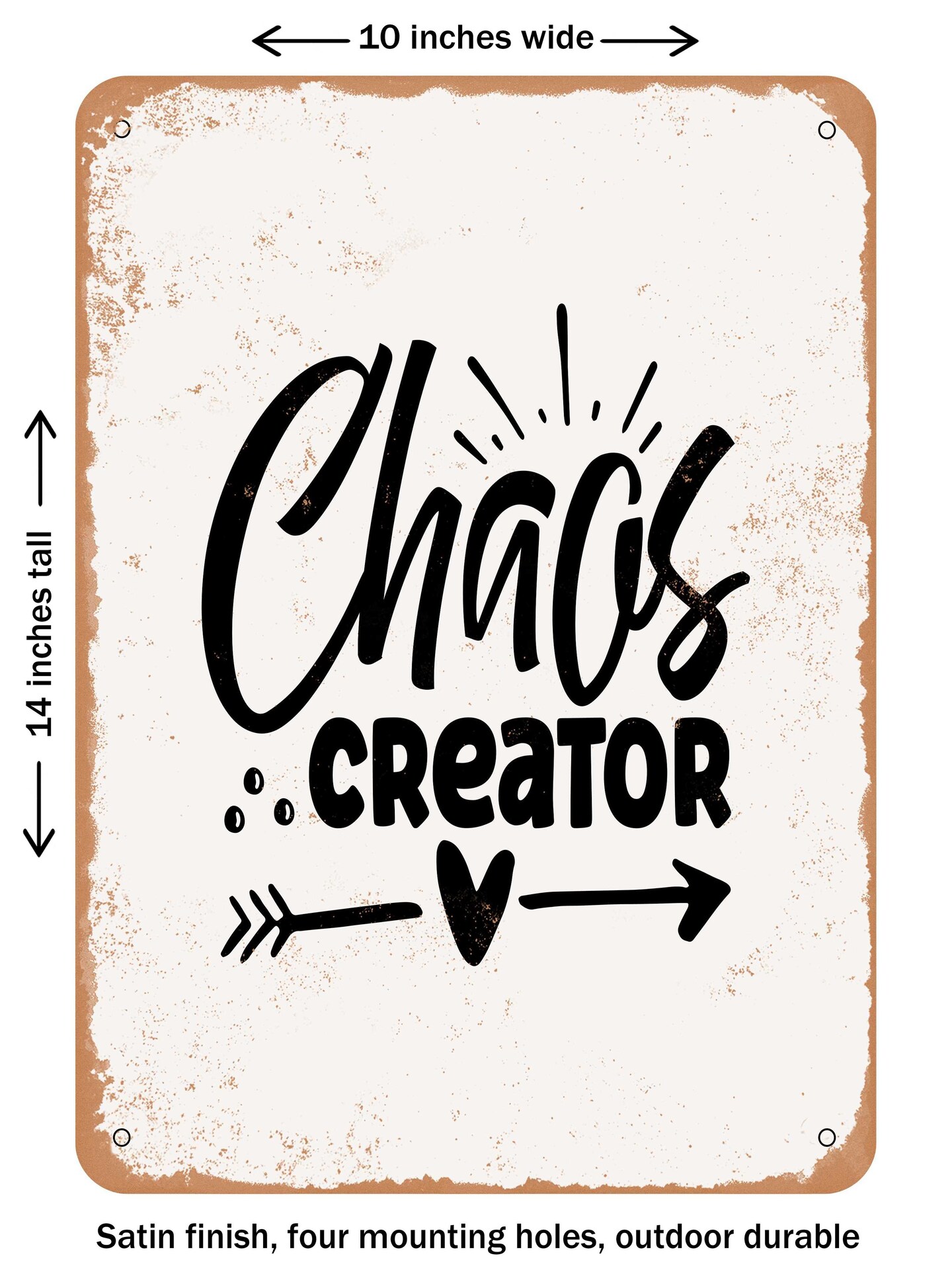 DECORATIVE METAL SIGN - Chaos Creator - 5  - Vintage Rusty Look