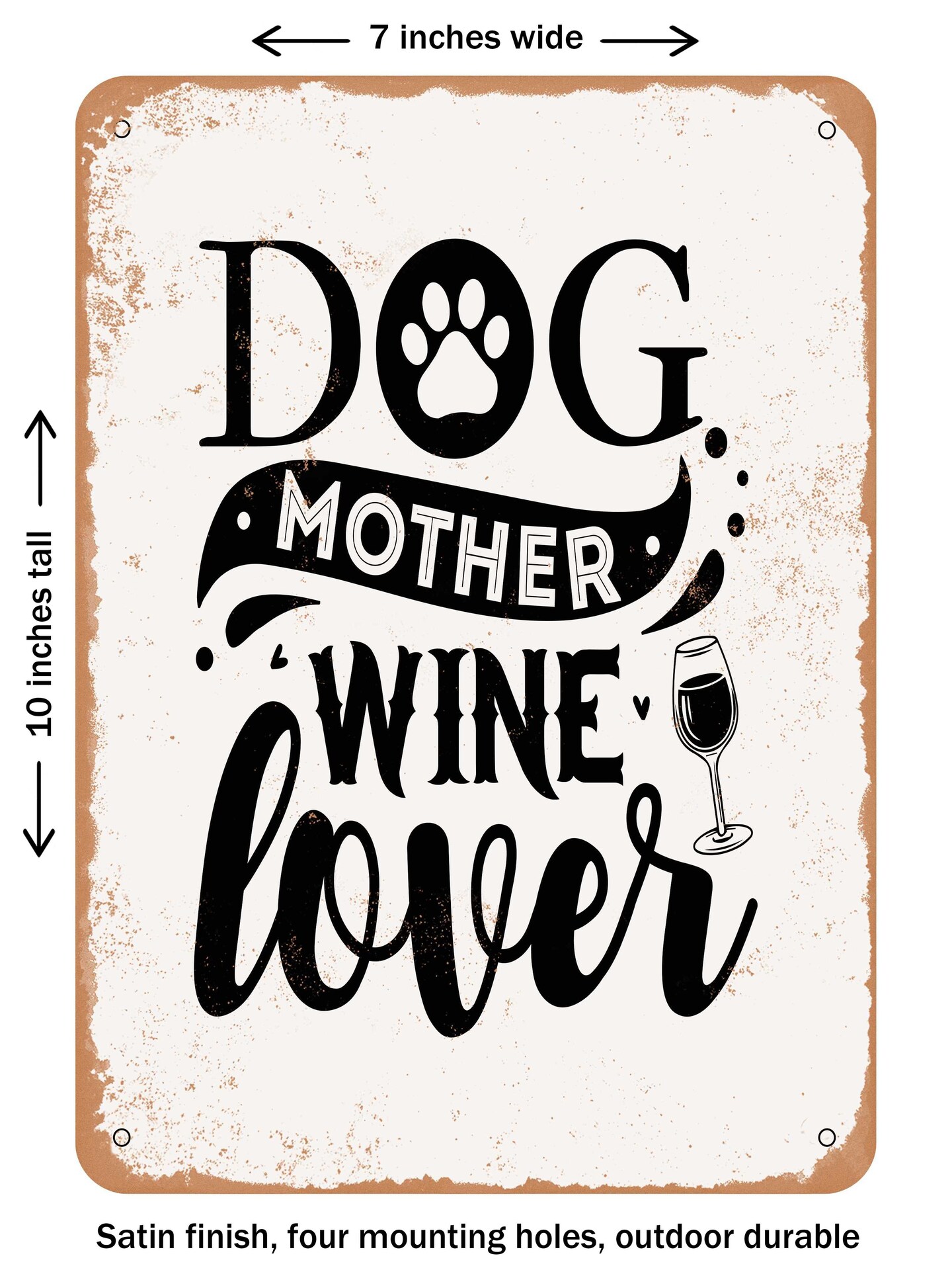 DECORATIVE METAL SIGN - Dog Mother Wine Lover - 4  - Vintage Rusty Look