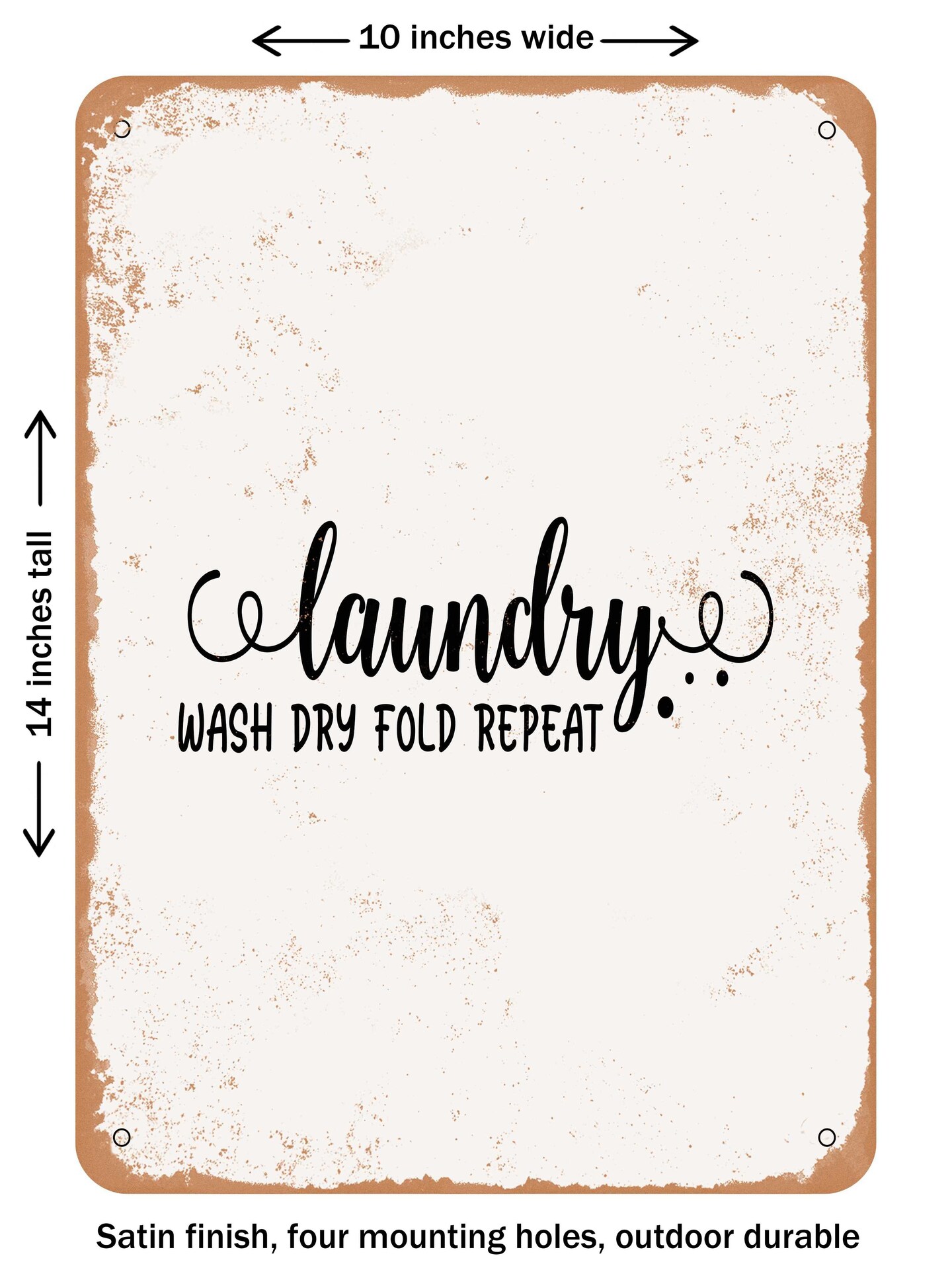 DECORATIVE METAL SIGN - Laundry Wash Dry Fold Repeat  - Vintage Rusty Look