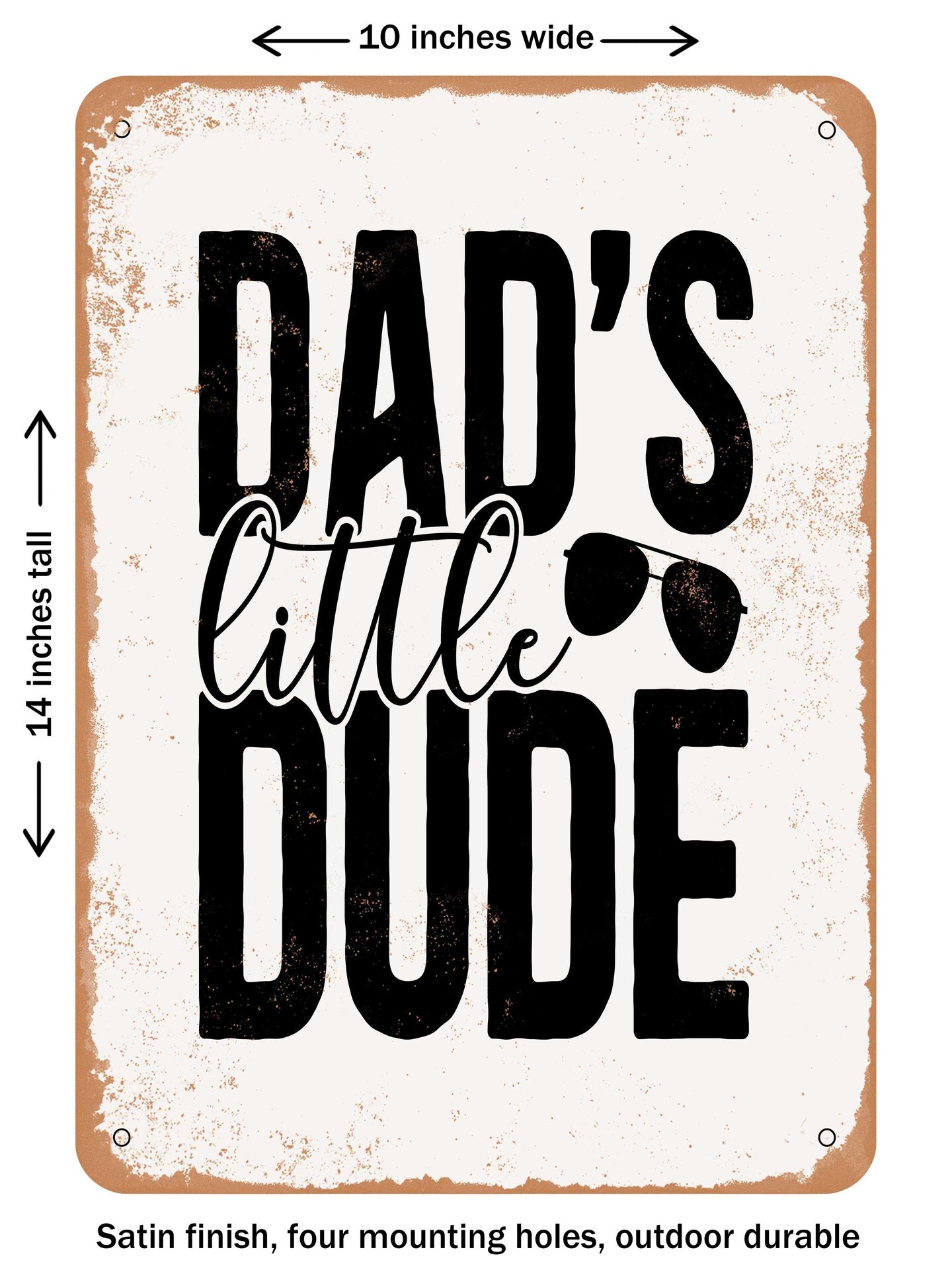 DECORATIVE METAL SIGN - Dads Little Dude  - Vintage Rusty Look