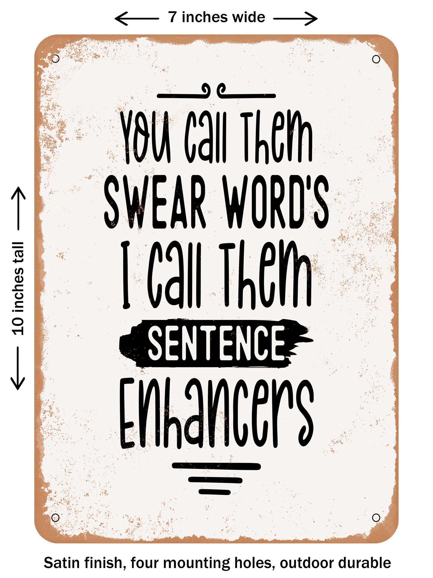 DECORATIVE METAL SIGN - You Call them Swear Words I Call them Sentence E  - Vintage Rusty Look
