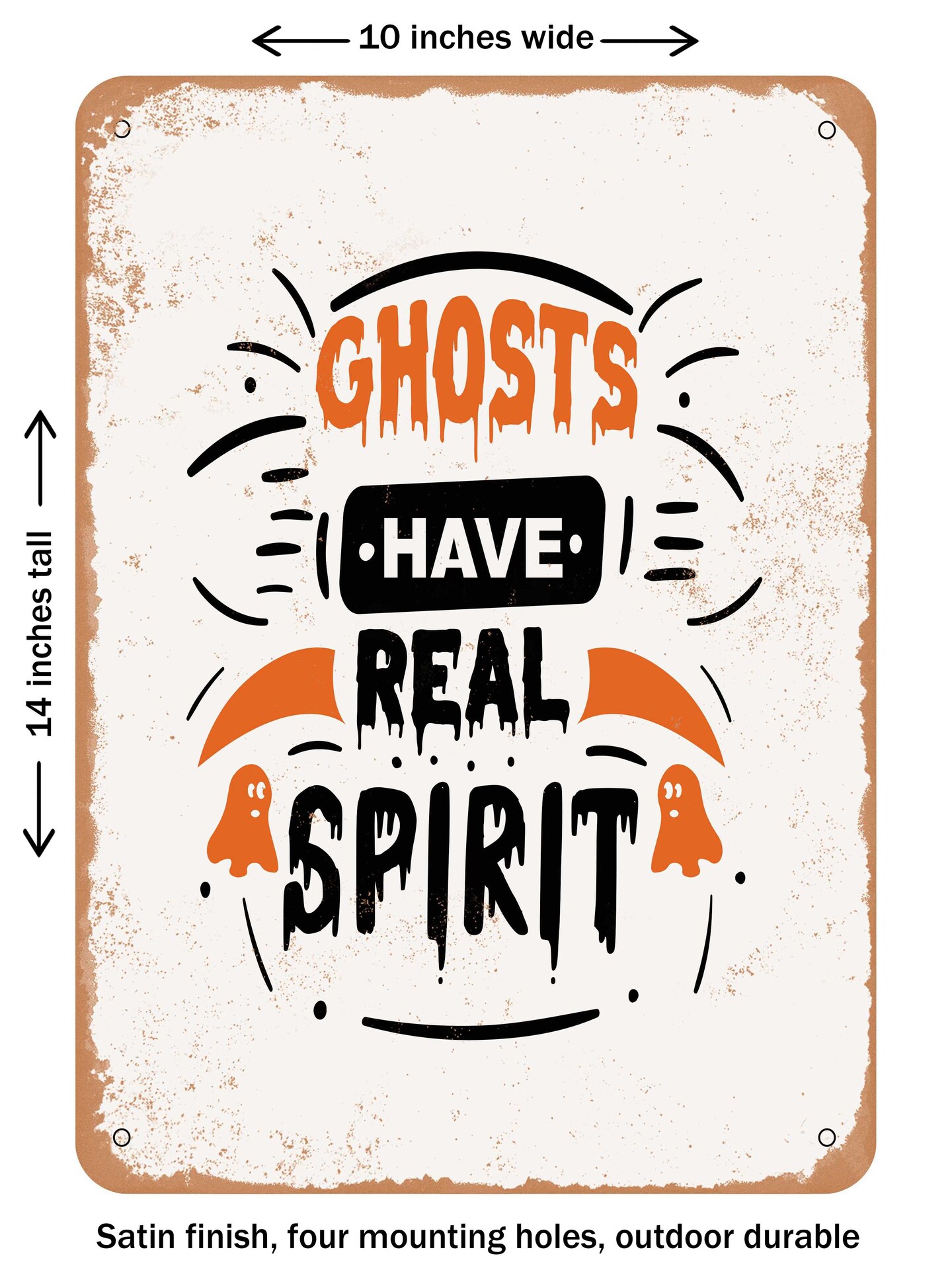 DECORATIVE METAL SIGN - Ghosts Have Real Spirit - 3 - Vintage Rusty Look