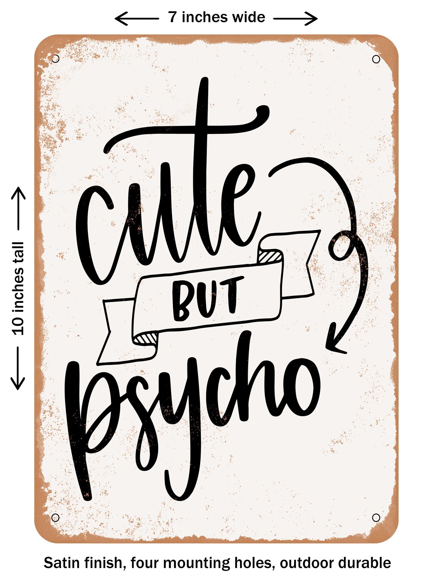 DECORATIVE METAL SIGN - Cute But Psycho  - Vintage Rusty Look
