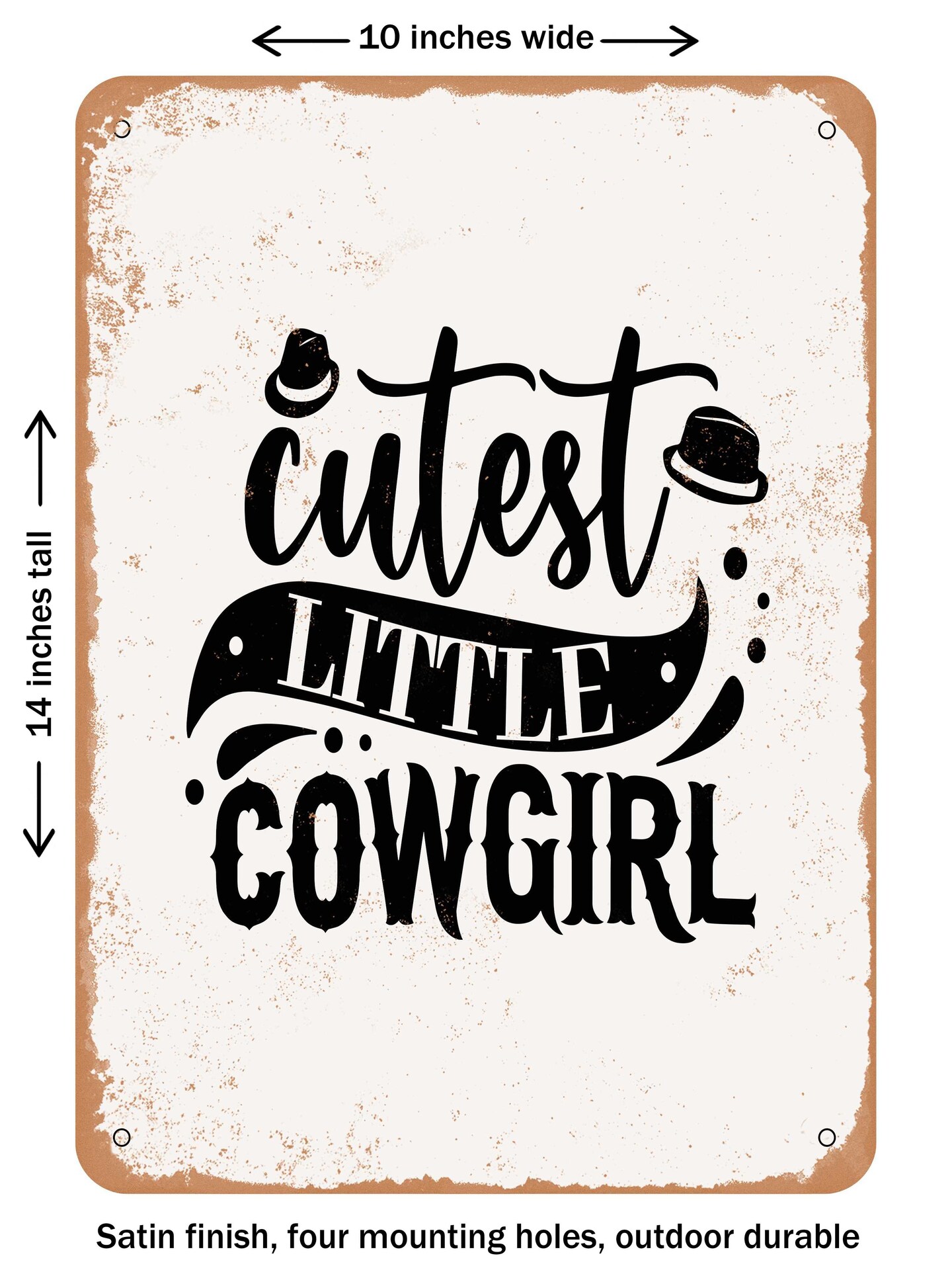 DECORATIVE METAL SIGN - Cutest Little Cowgirl  - Vintage Rusty Look