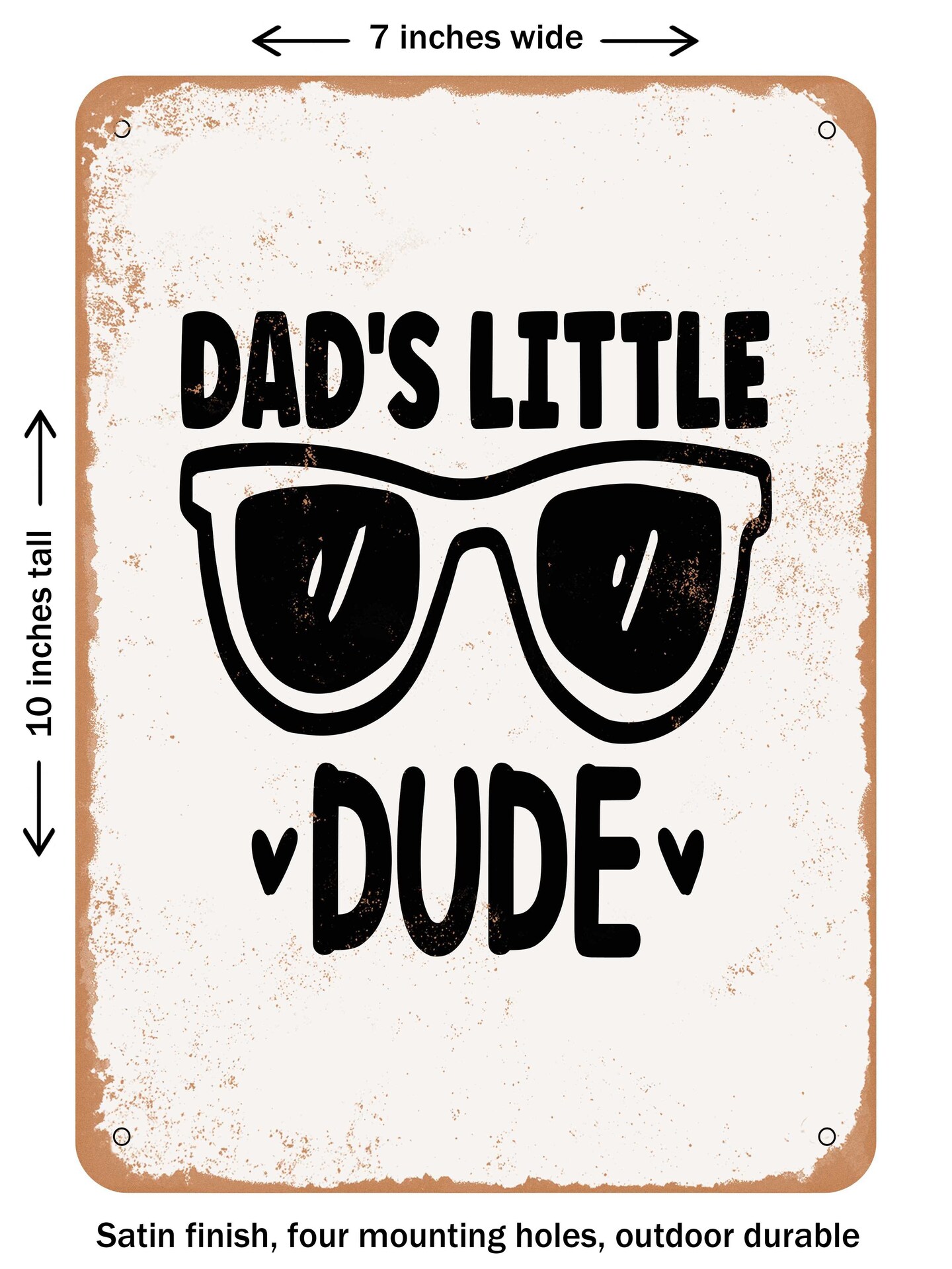 DECORATIVE METAL SIGN - Dads Little Dude - 2  - Vintage Rusty Look