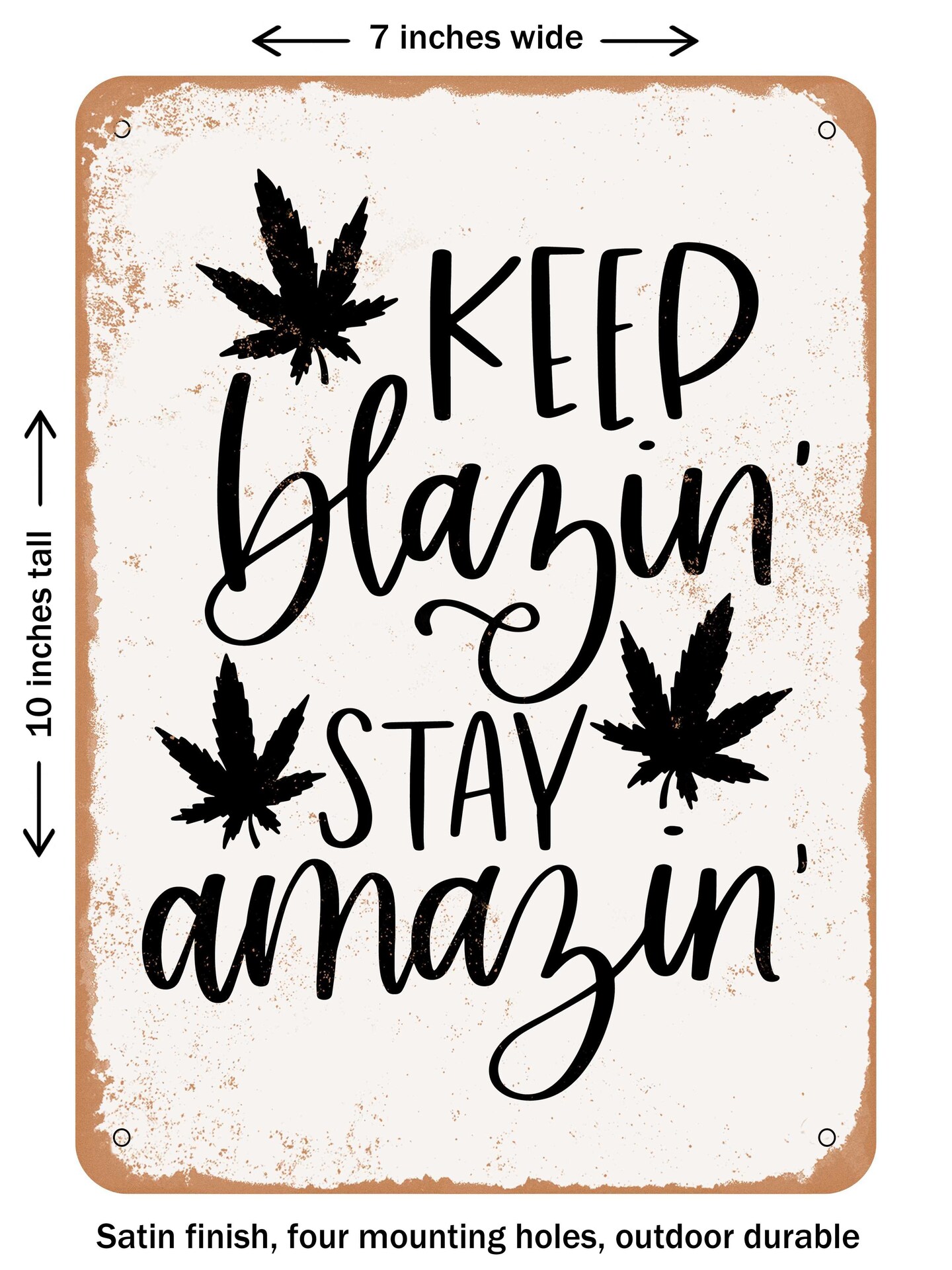 DECORATIVE METAL SIGN - Keep Blazin Stay Amazin - Vintage Rusty Look