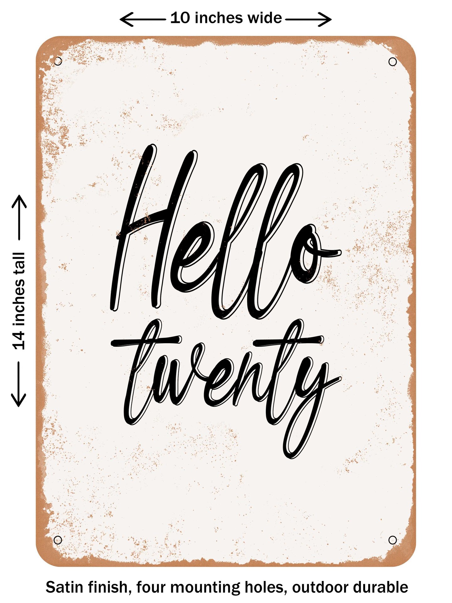 DECORATIVE METAL SIGN - Hello Twenty - 2  - Vintage Rusty Look