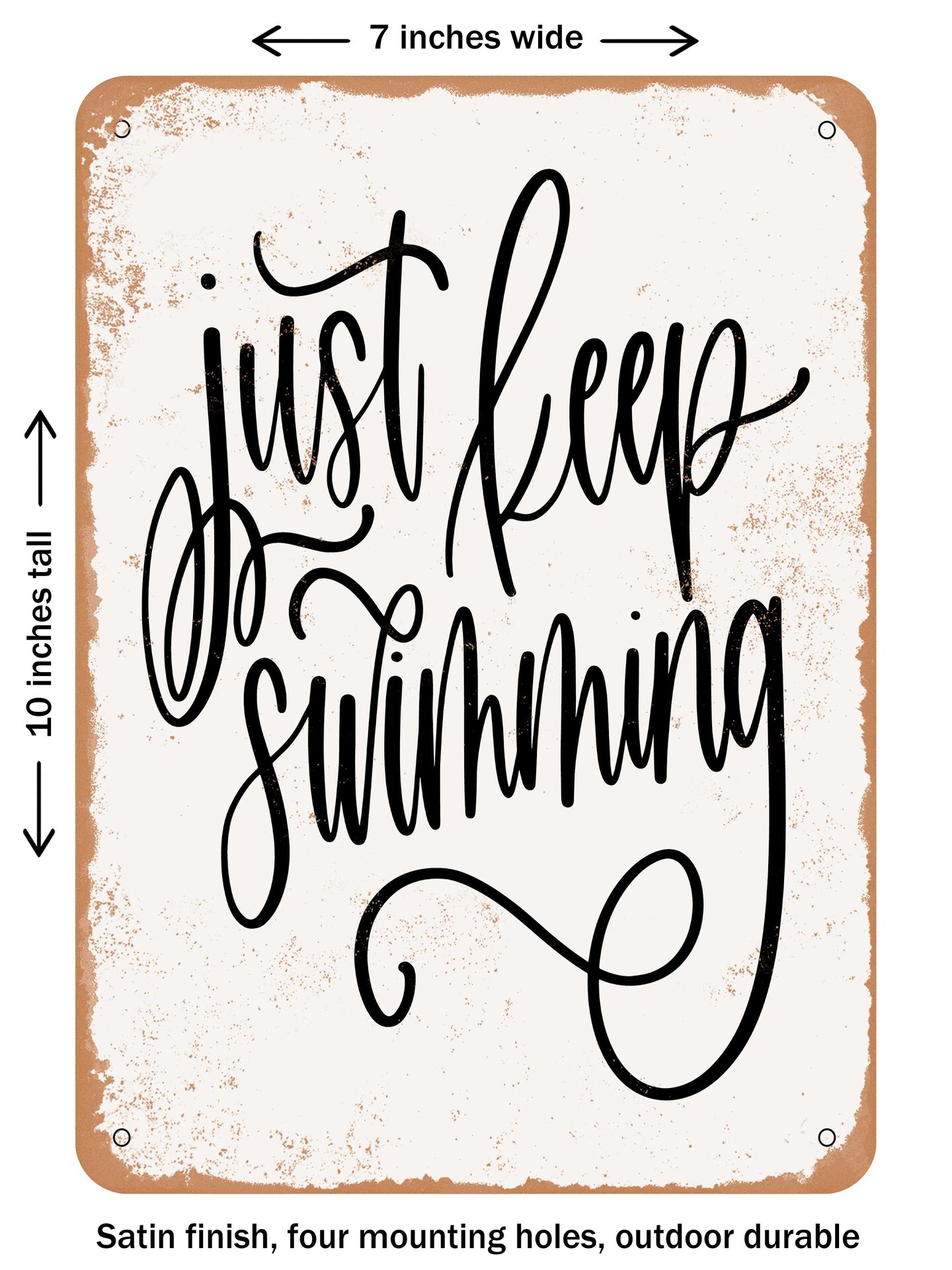 DECORATIVE METAL SIGN - Just Keep Swimming - Vintage Rusty Look