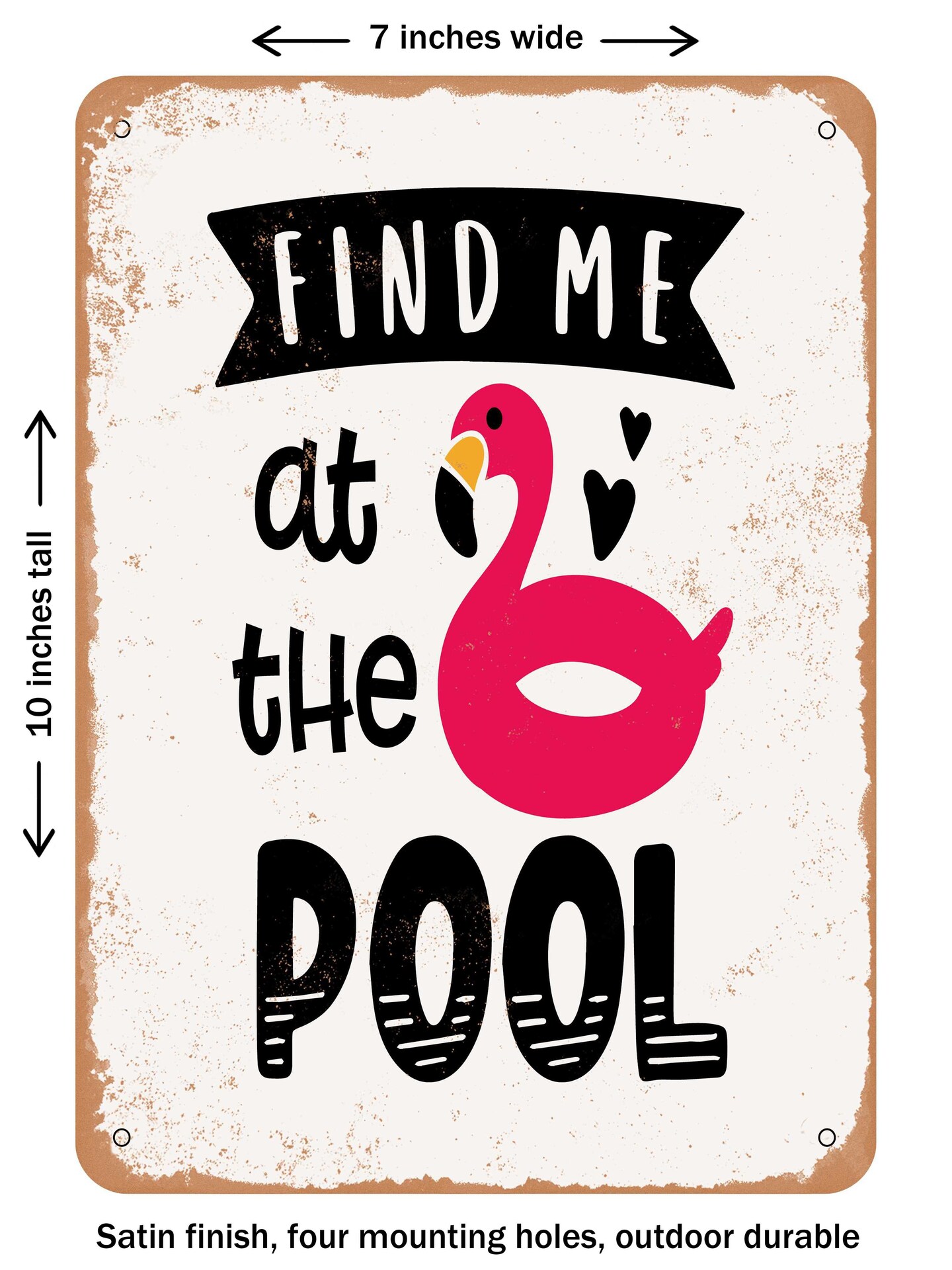 DECORATIVE METAL SIGN - Find Me At the Pool - 4 - Vintage Rusty Look
