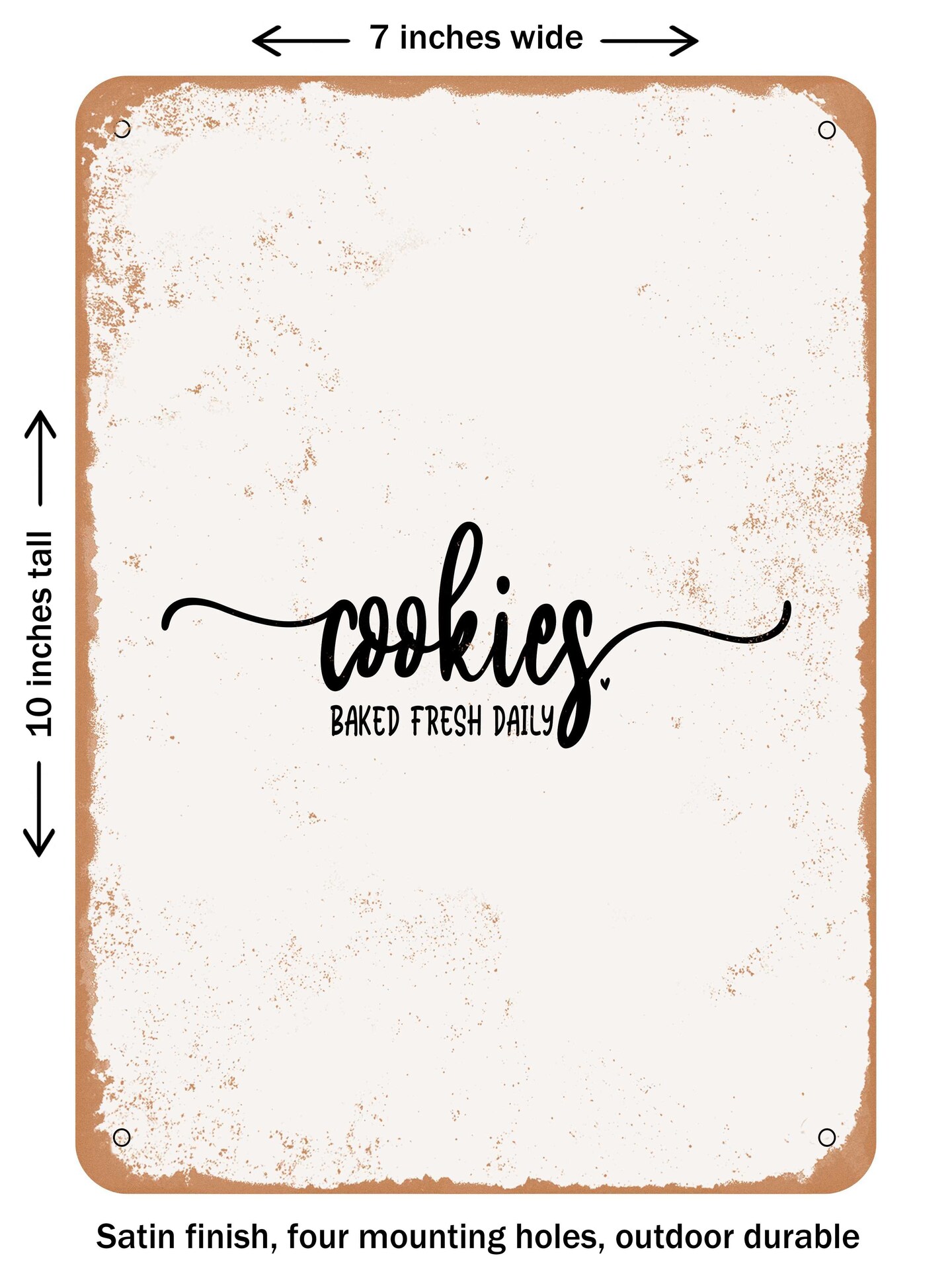 DECORATIVE METAL SIGN - Cookies Baked Fresh Daily  - Vintage Rusty Look