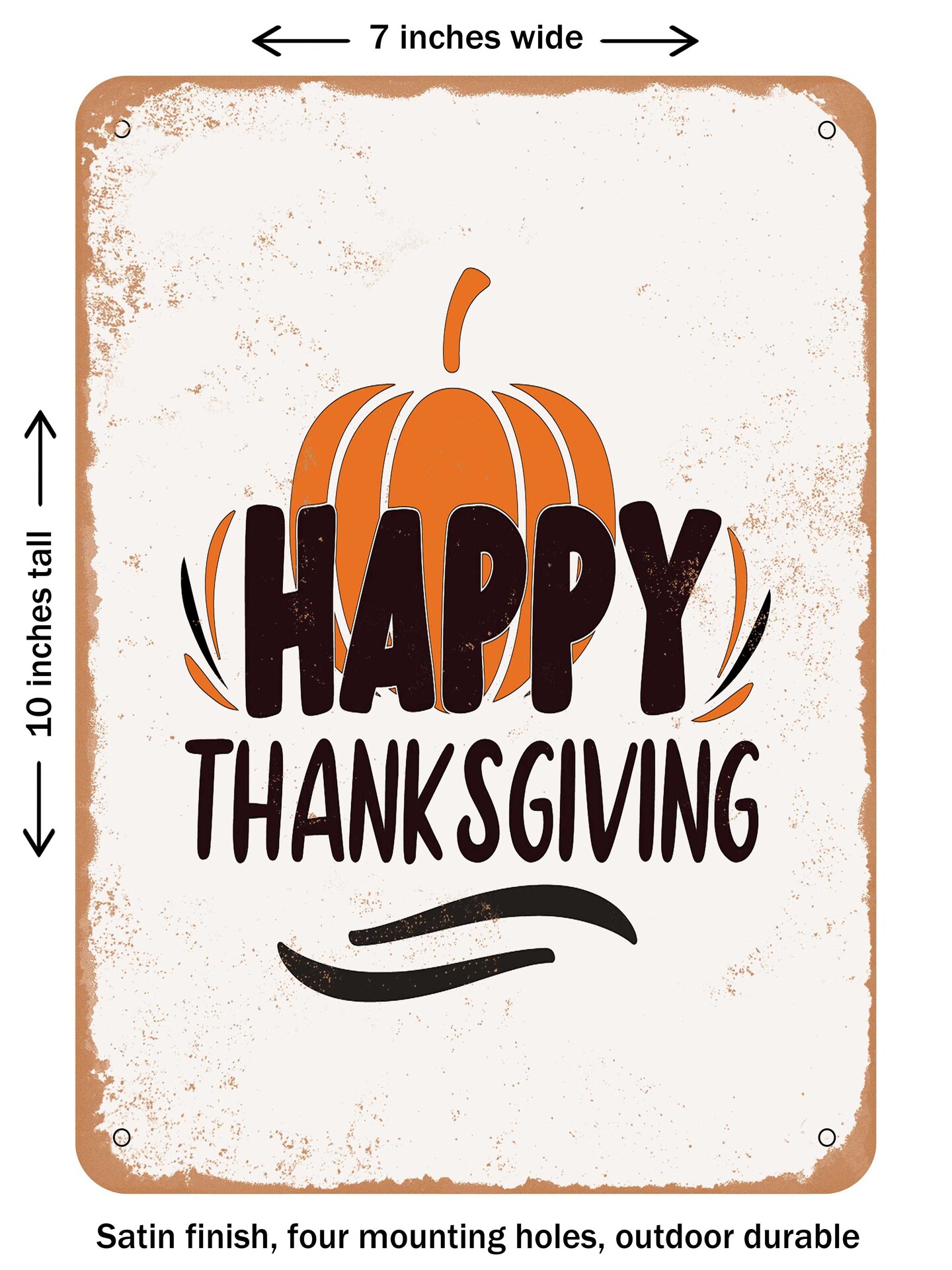 DECORATIVE METAL SIGN - Happy Thanksgiving  - Vintage Rusty Look