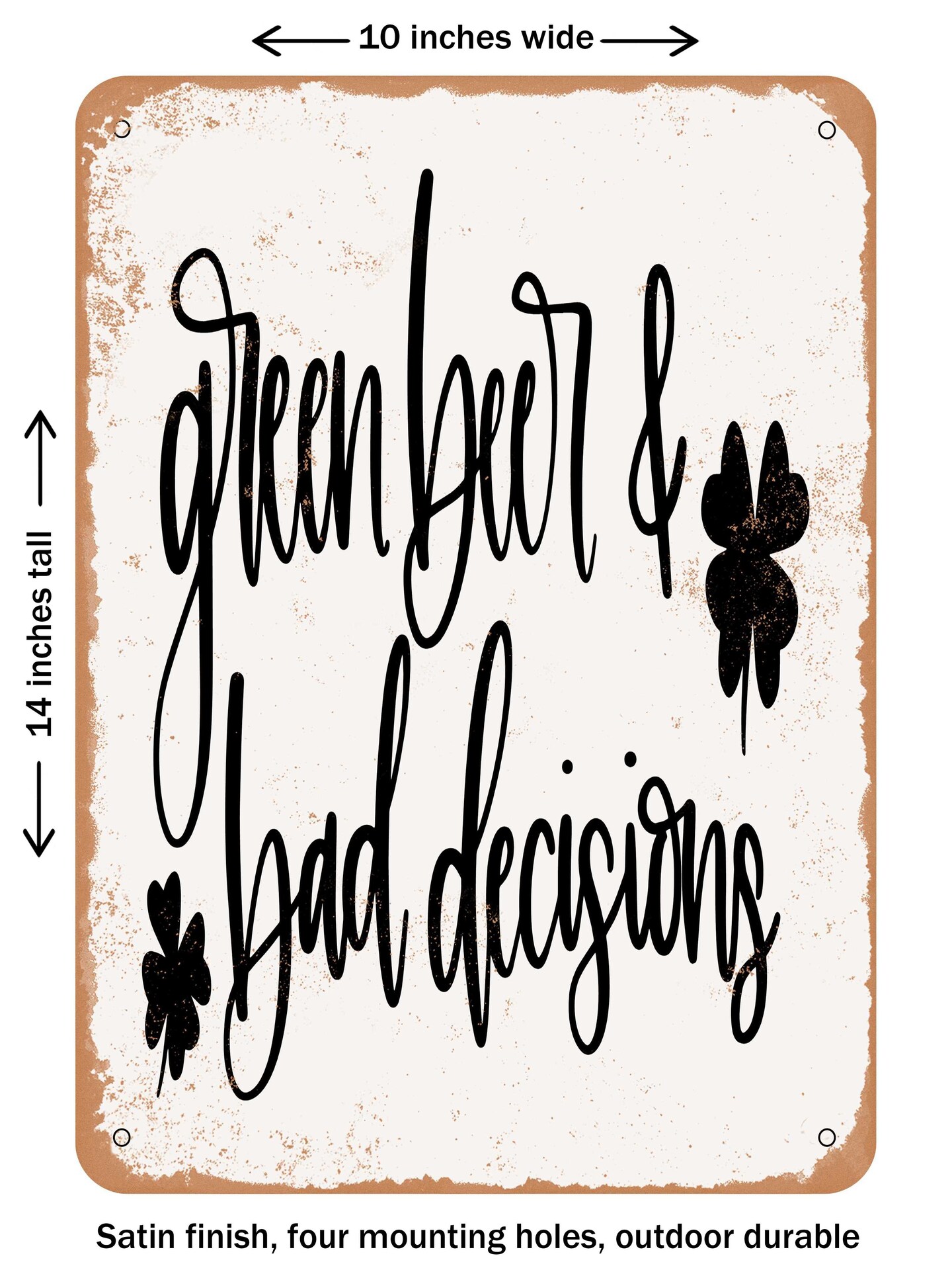 DECORATIVE METAL SIGN - Green Beer Bad Decisions - Vintage Rusty Look