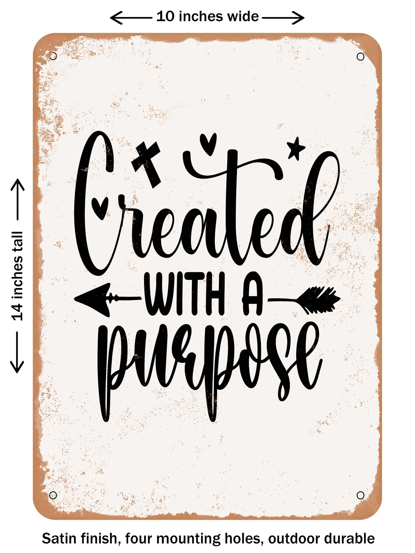 DECORATIVE METAL SIGN - Created With a Purpose - 7 - Vintage Rusty Look ...