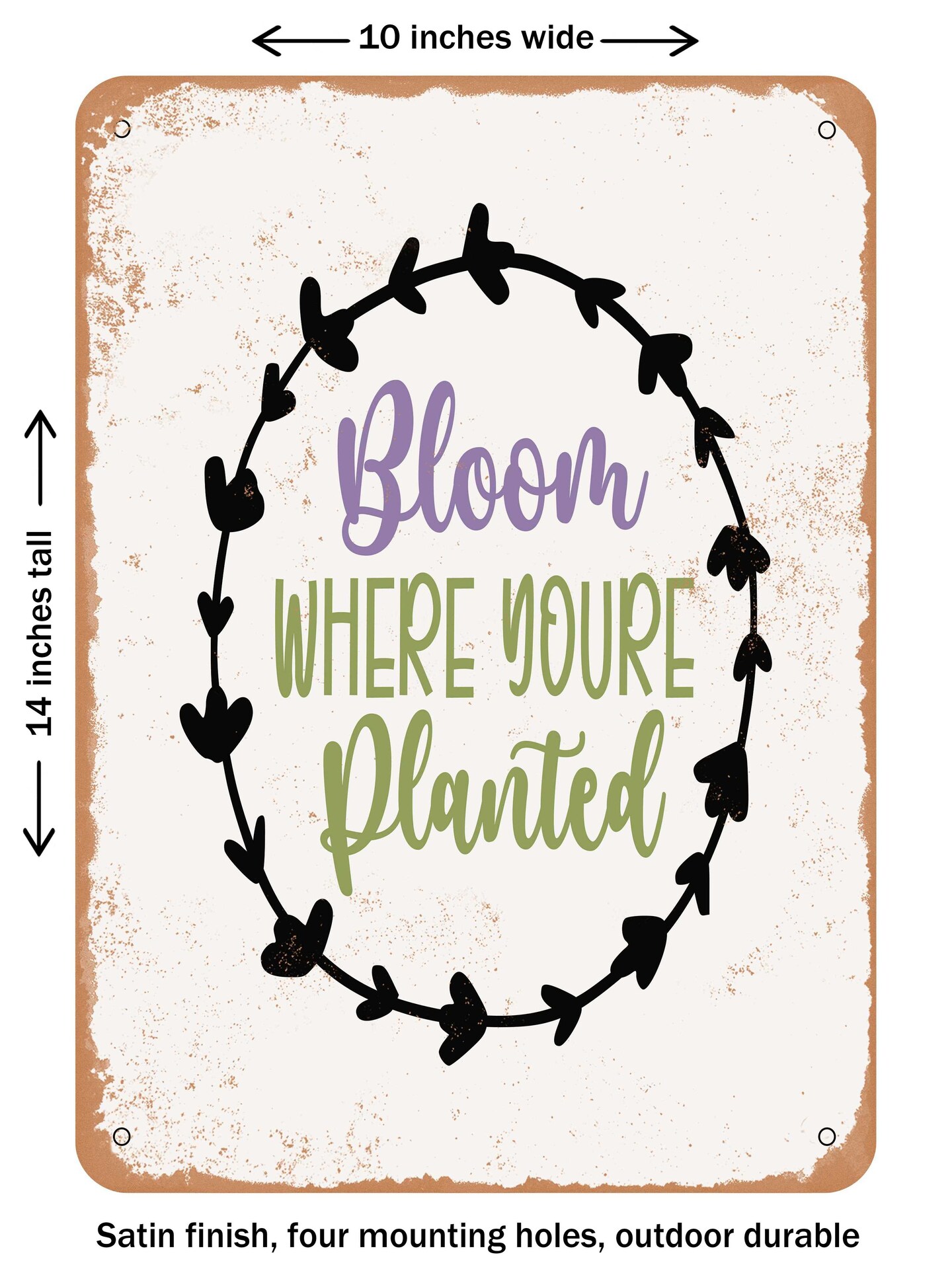 DECORATIVE METAL SIGN - Bloom Where You&#x27;re Planted  - Vintage Rusty Look