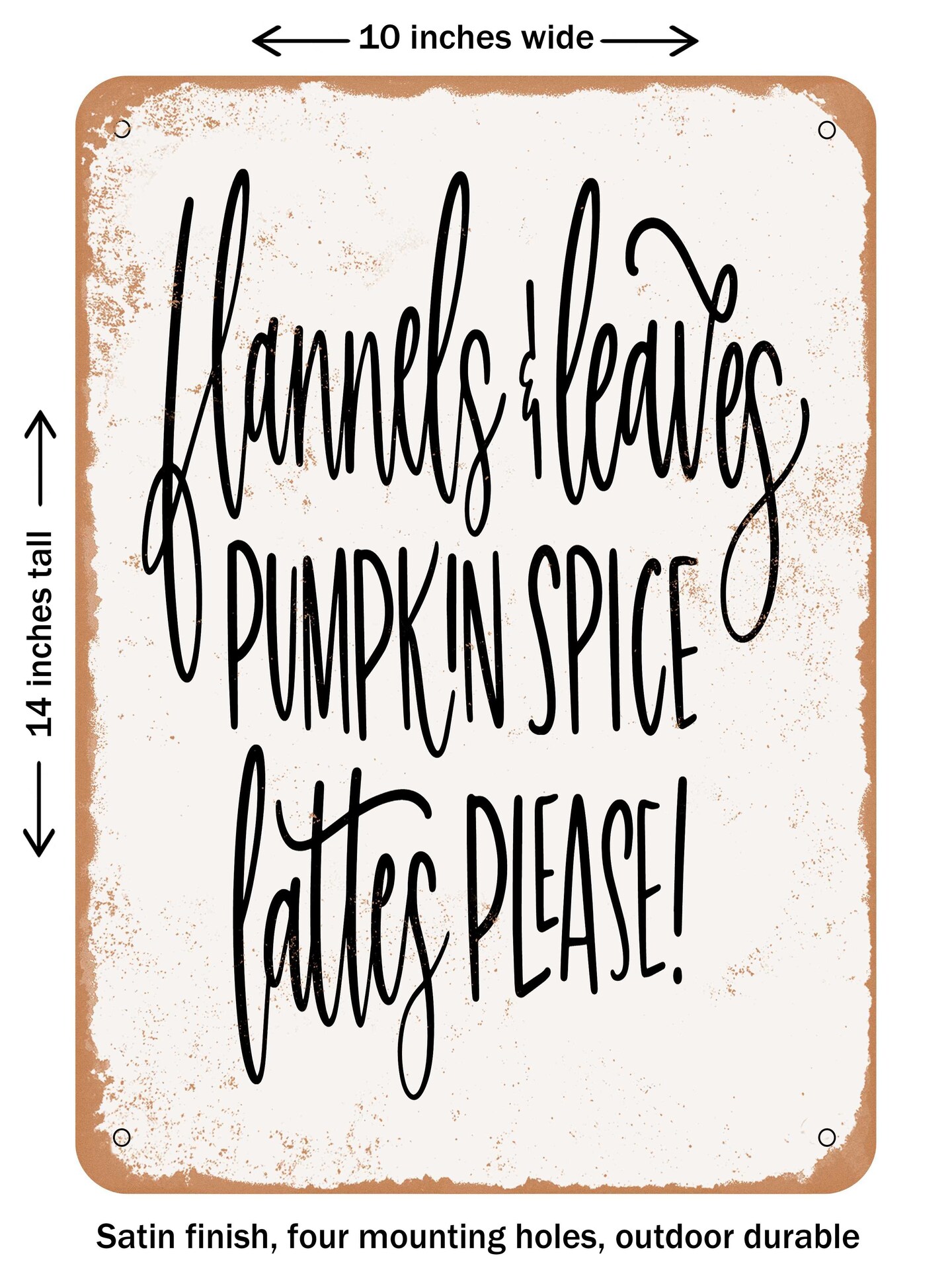DECORATIVE METAL SIGN - Flannels and Leaves Pumpkin Spice Lattes Please - Vintage Rusty Look