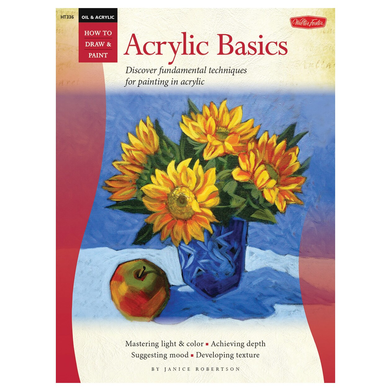 Walter Foster How to Draw and Paint: Acrylic Basics
