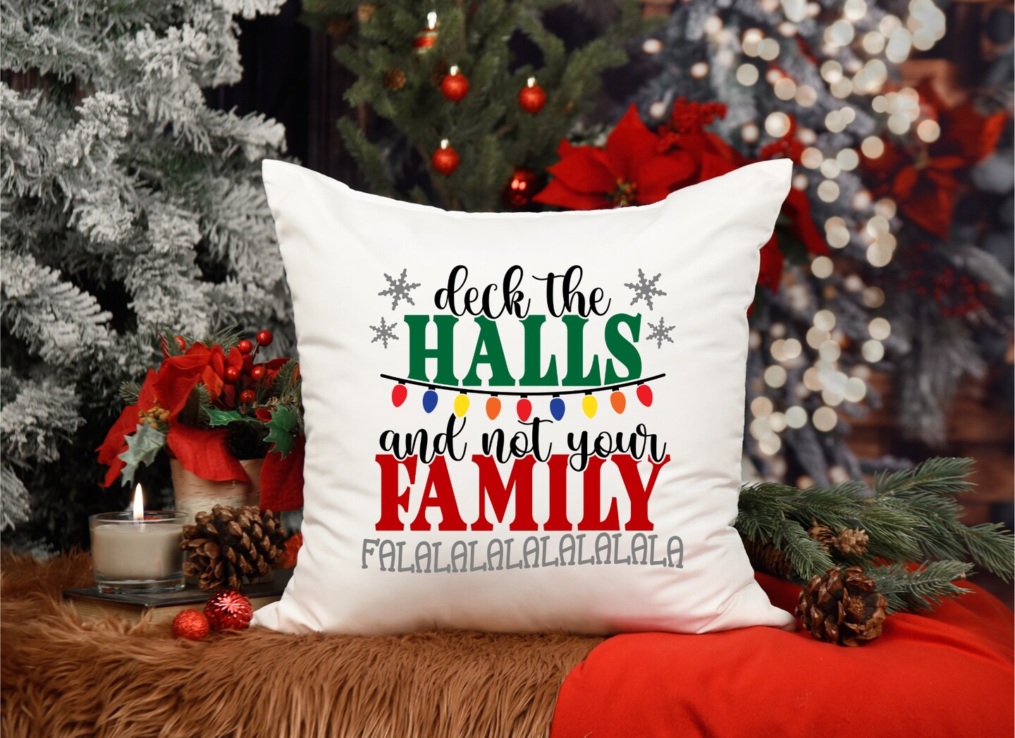 Deck The Halls And Not Your Family Throw Pillow Cover