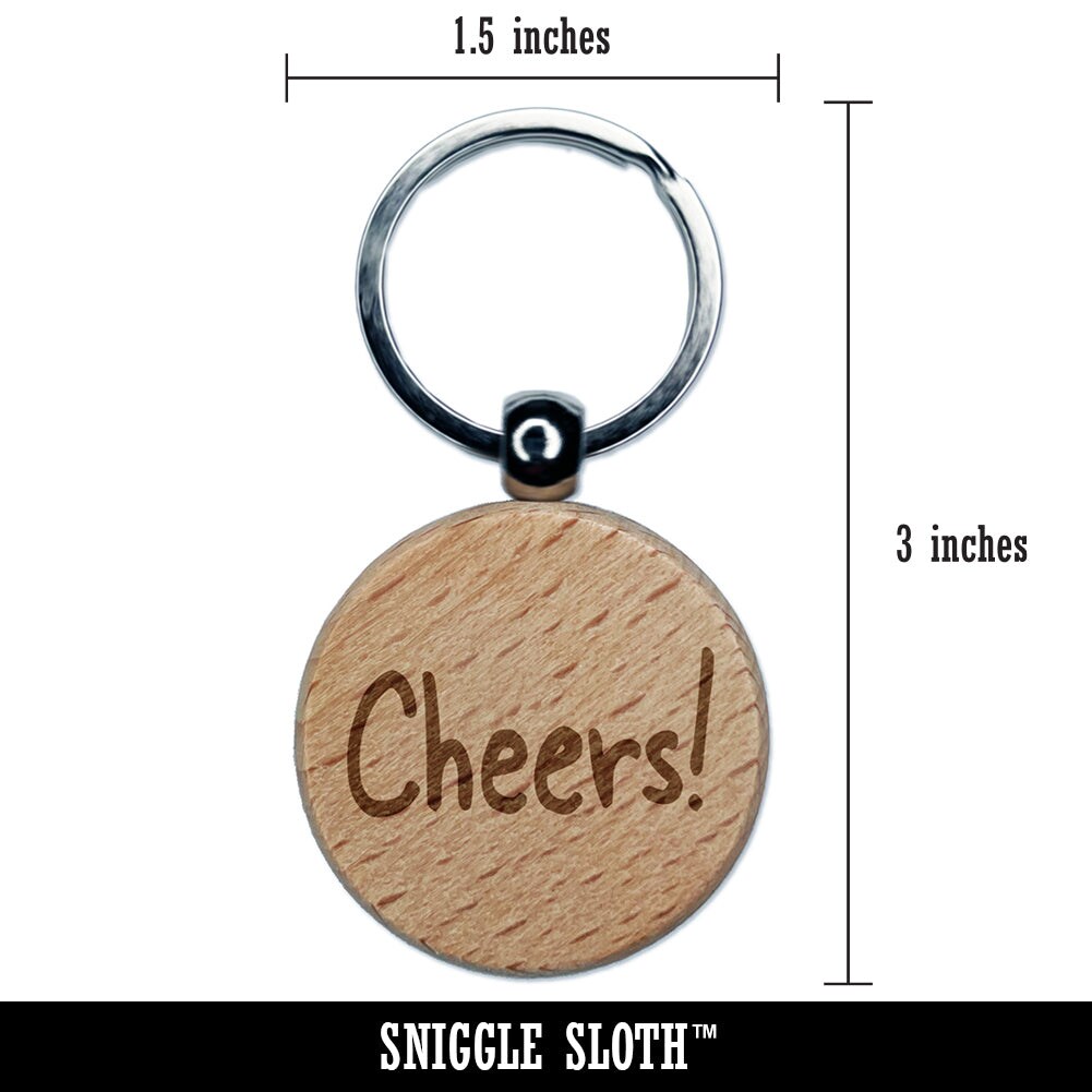 Cheers Fun Text Engraved Wood Round Keychain Tag Charm