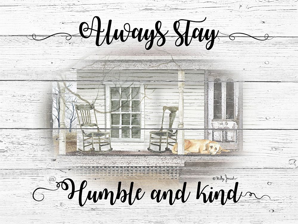 Humble and Kind Poster Print by Billy Jacobs - Item # VARPDXBJ1206
