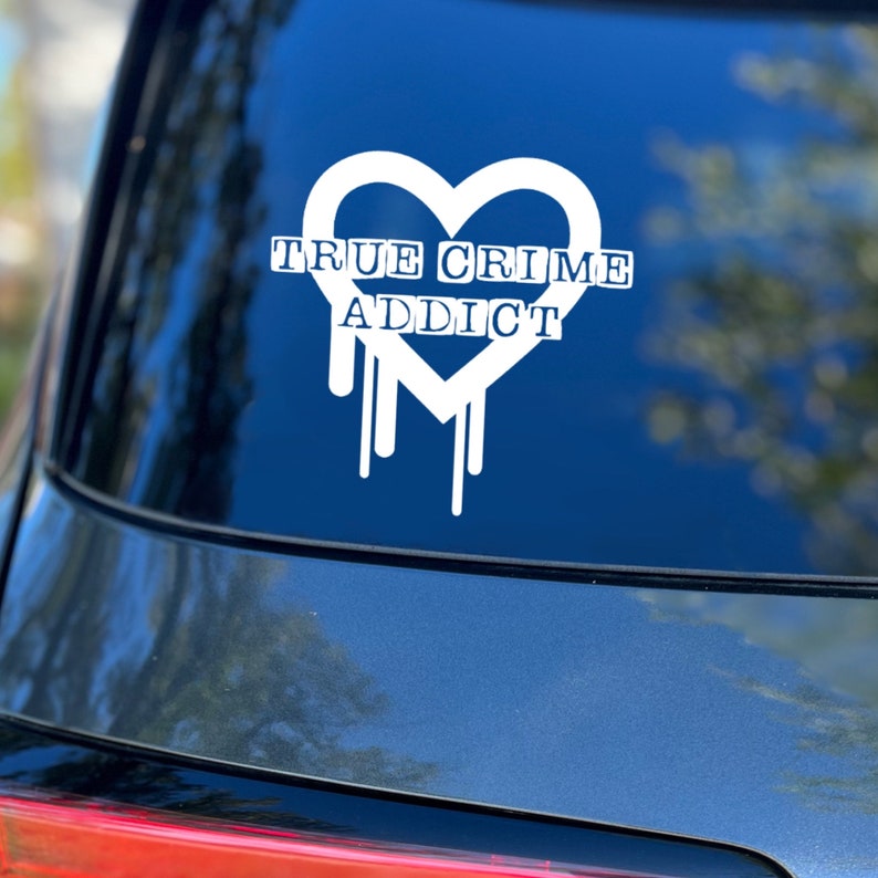 True Crime Addict Decal, Car Decal, Laptop Sticker, Water Bottle Decal