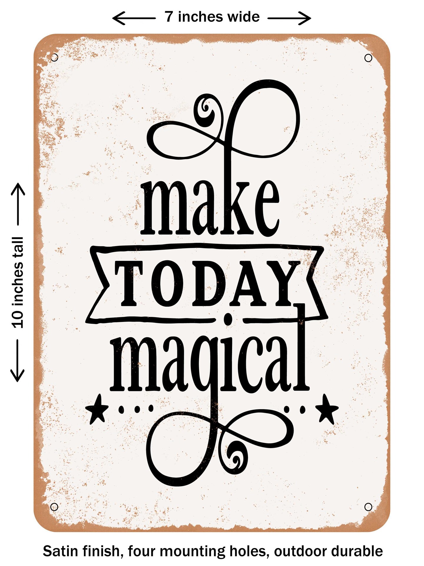 DECORATIVE METAL SIGN - Make today Magical - 2  - Vintage Rusty Look