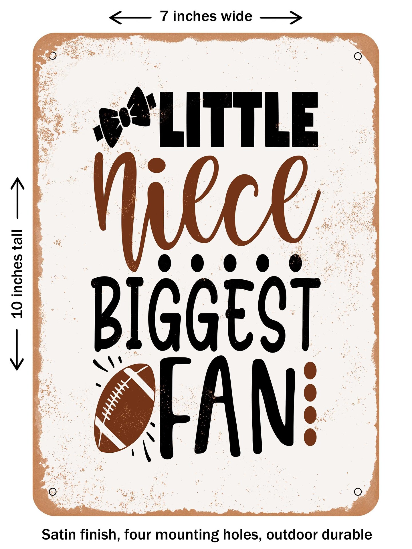 DECORATIVE METAL SIGN - Little Niece Biggest Fan - Vintage Rusty Look