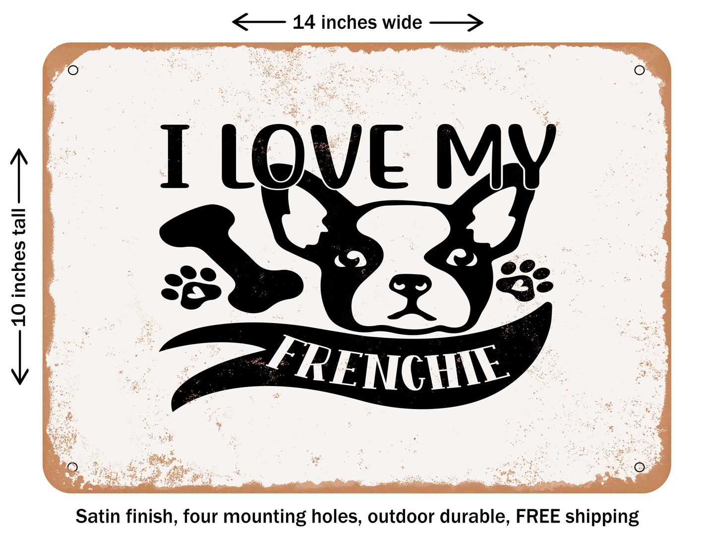 DECORATIVE METAL SIGN - I Love My Frenchie - Vintage Rusty Look