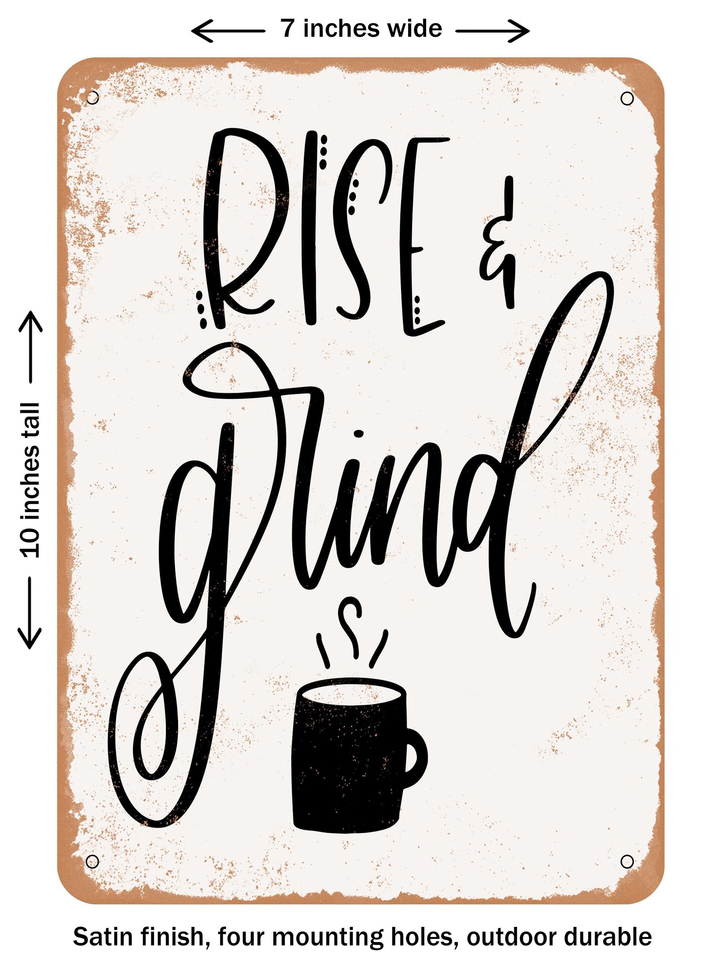 DECORATIVE METAL SIGN - Rise and Grind - 2 - Vintage Rusty Look
