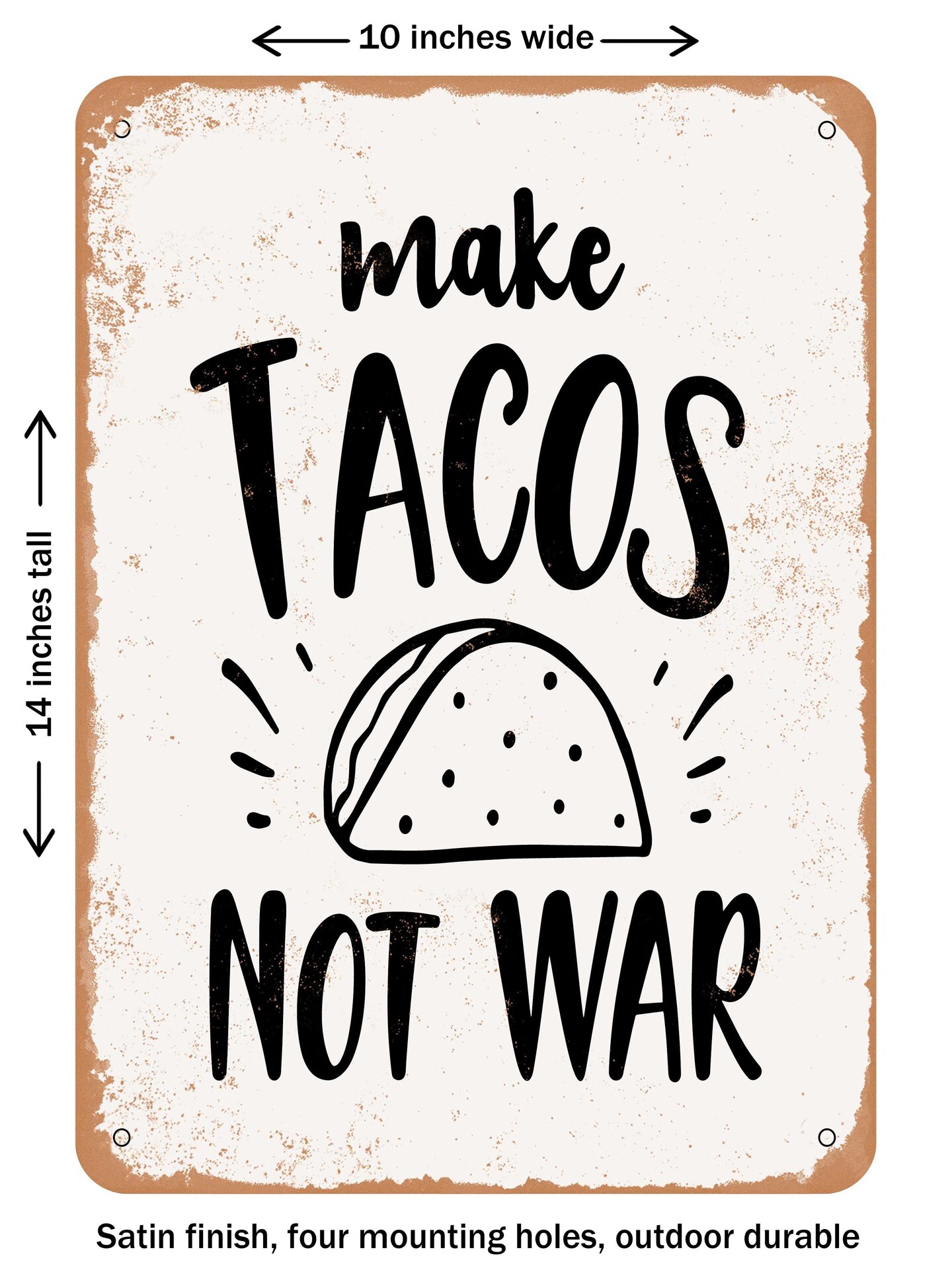 DECORATIVE METAL SIGN - Make Tacos Not War - 2  - Vintage Rusty Look
