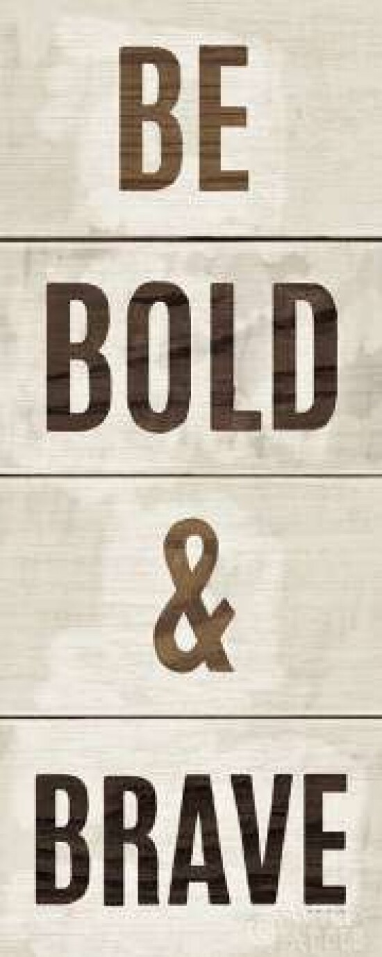 Wood Sign Bold and Brave Poster Print by Michael Mullan - Item # VARPDX15847