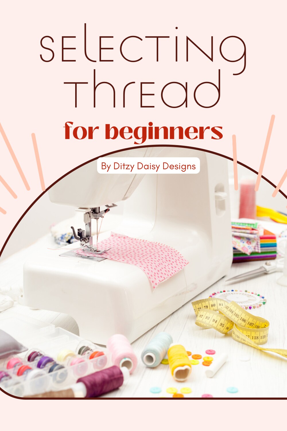 How to Select Thread for your Sewing Machine image 1