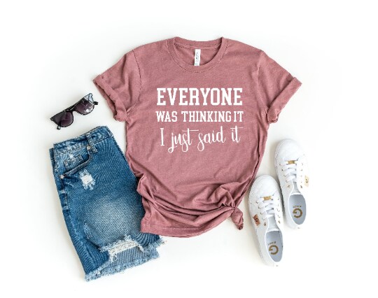 Everyone Was Thinking It I Just Said It Shirt, sarcastic shirts, Mental Health, self care, self love, motivational,gift for him,gift for her product 2