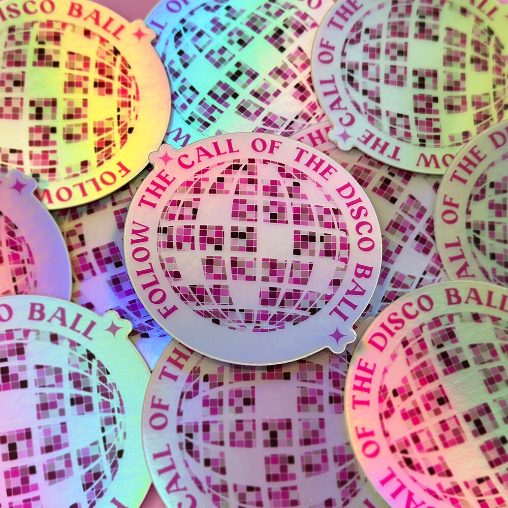 Follow The Call of The Disco Ball Holographic Sticker, Mirror Ball Sticker, Disco Ball Sticker, Disco Sticker
