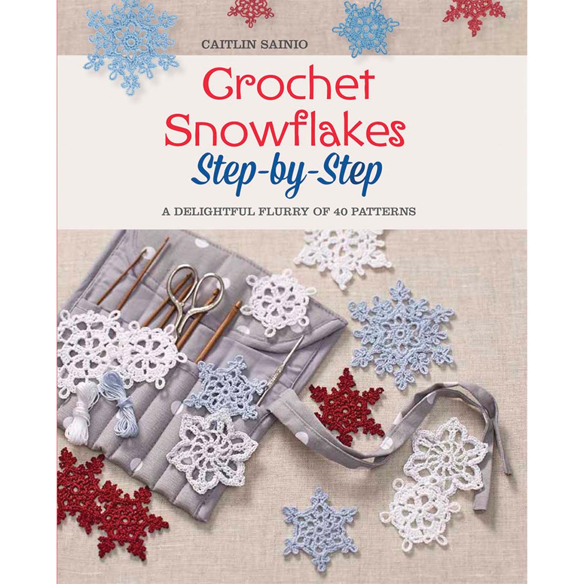 Macmillan Press Crochet Snowflakes Step-by-Step: A Delightful Flurry of 40 Patterns for Beginners Crochet Book