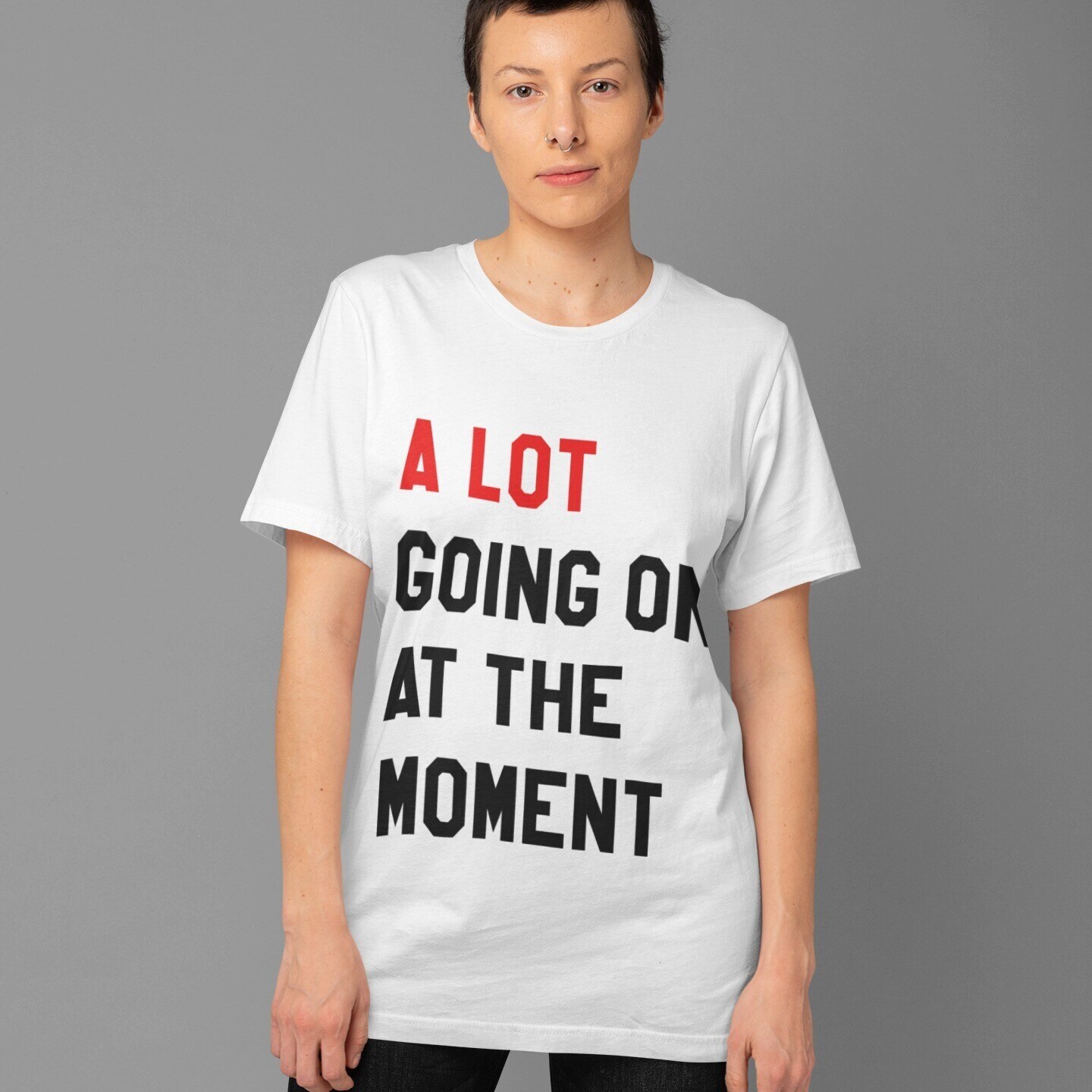 How-To name is A Lot Going On At The Moment T-shirts, Sweatshirts