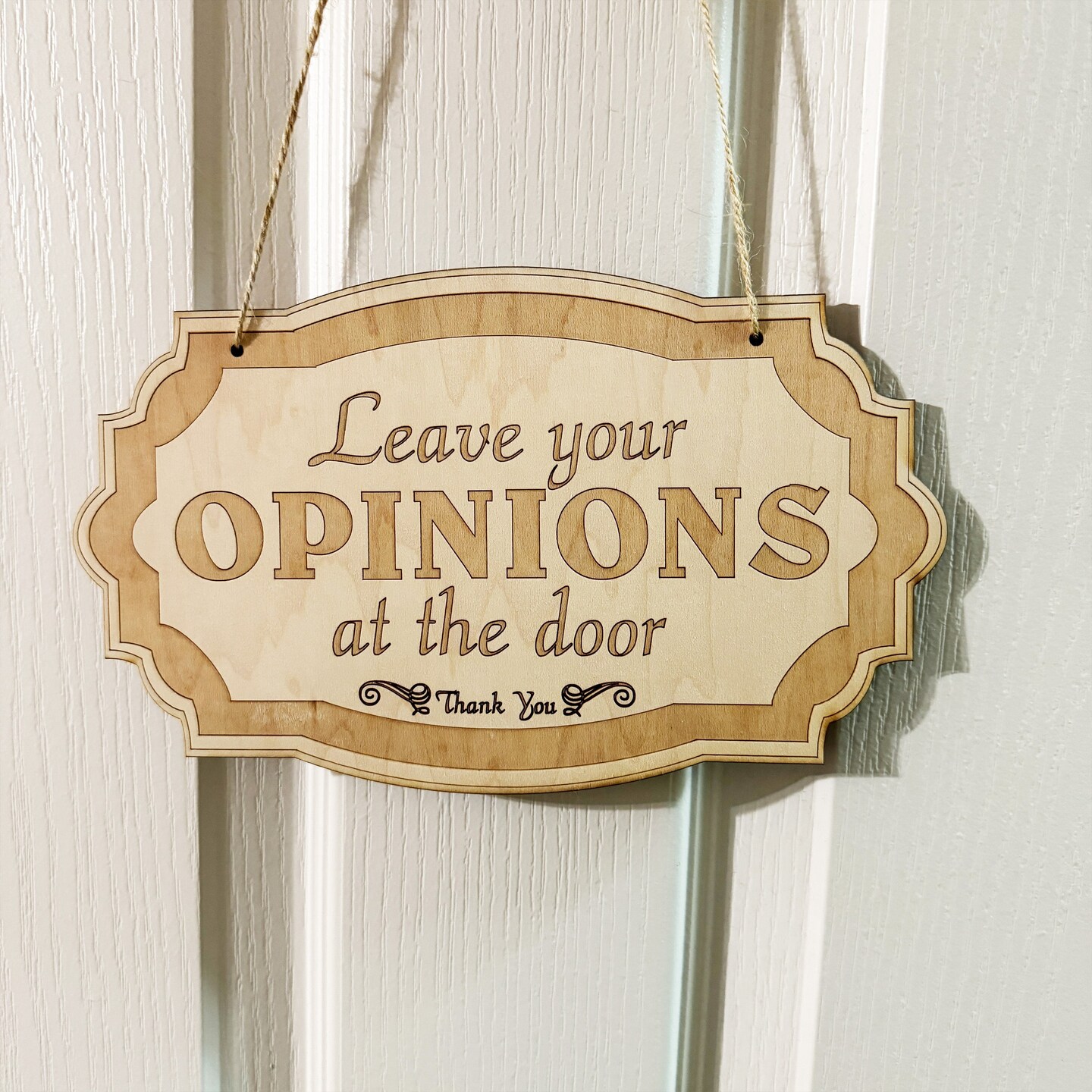 Leave Your Opinions at the Door - Raw Wood Door Sign 6x9 Leave Your Opinions at the Door - Raw Wood Door Sign 6x9