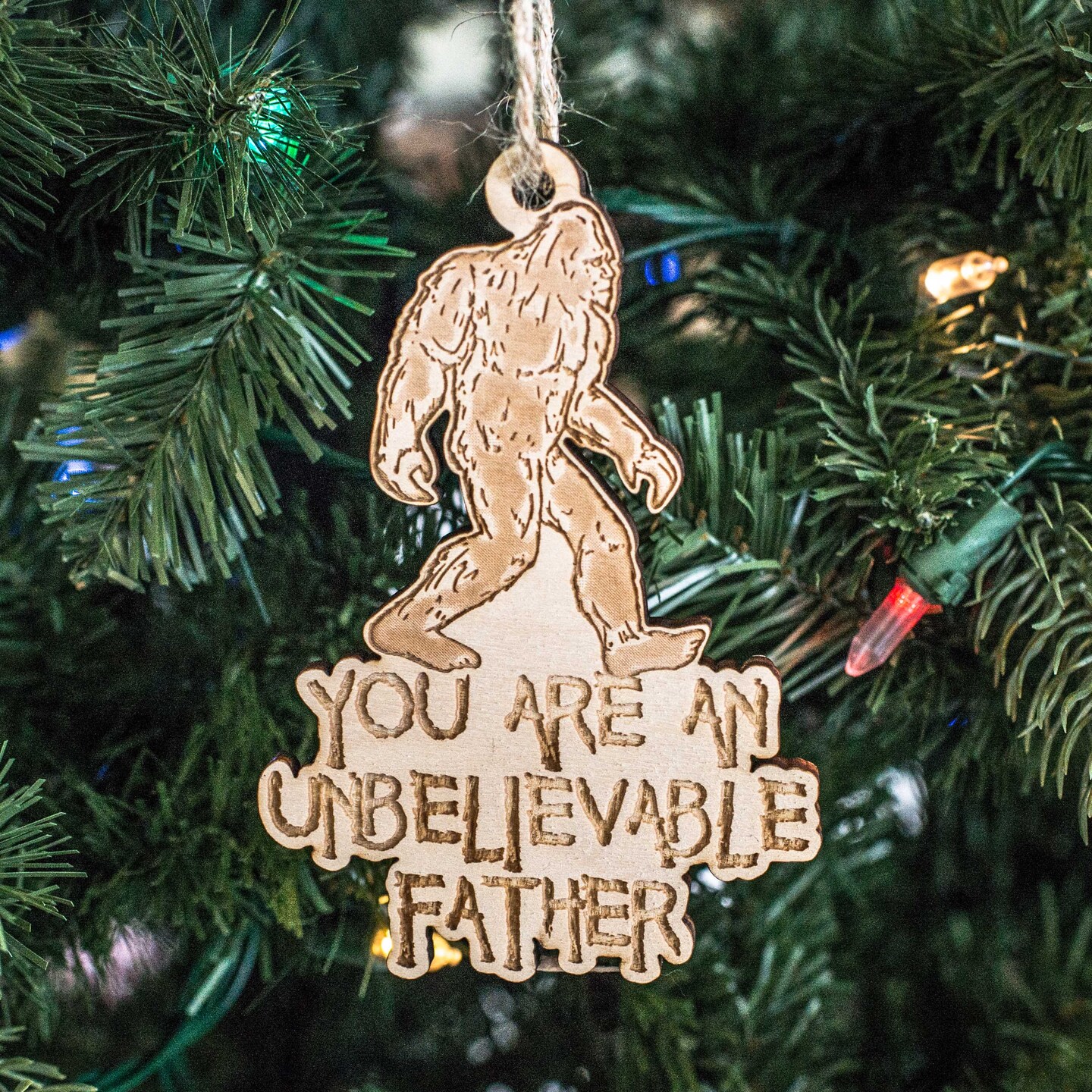 Ornament - You are an Unbelievable Father - Raw Wood 4x2in Ornament - You are an Unbelievable Father - Raw Wood 4x2in