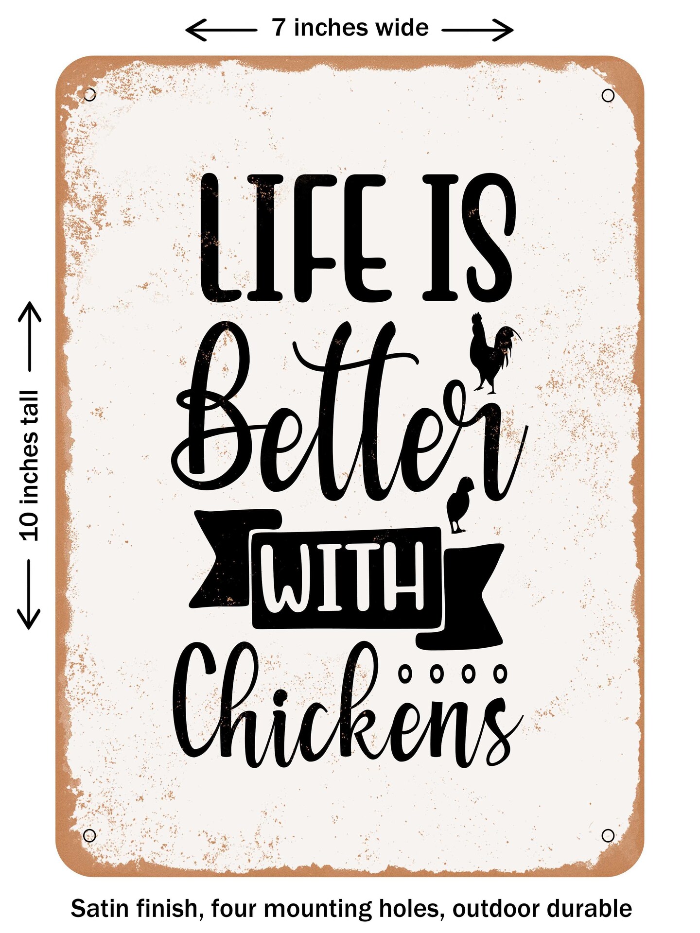 DECORATIVE METAL SIGN - Life is Better With Chickens - Vintage Rusty Look