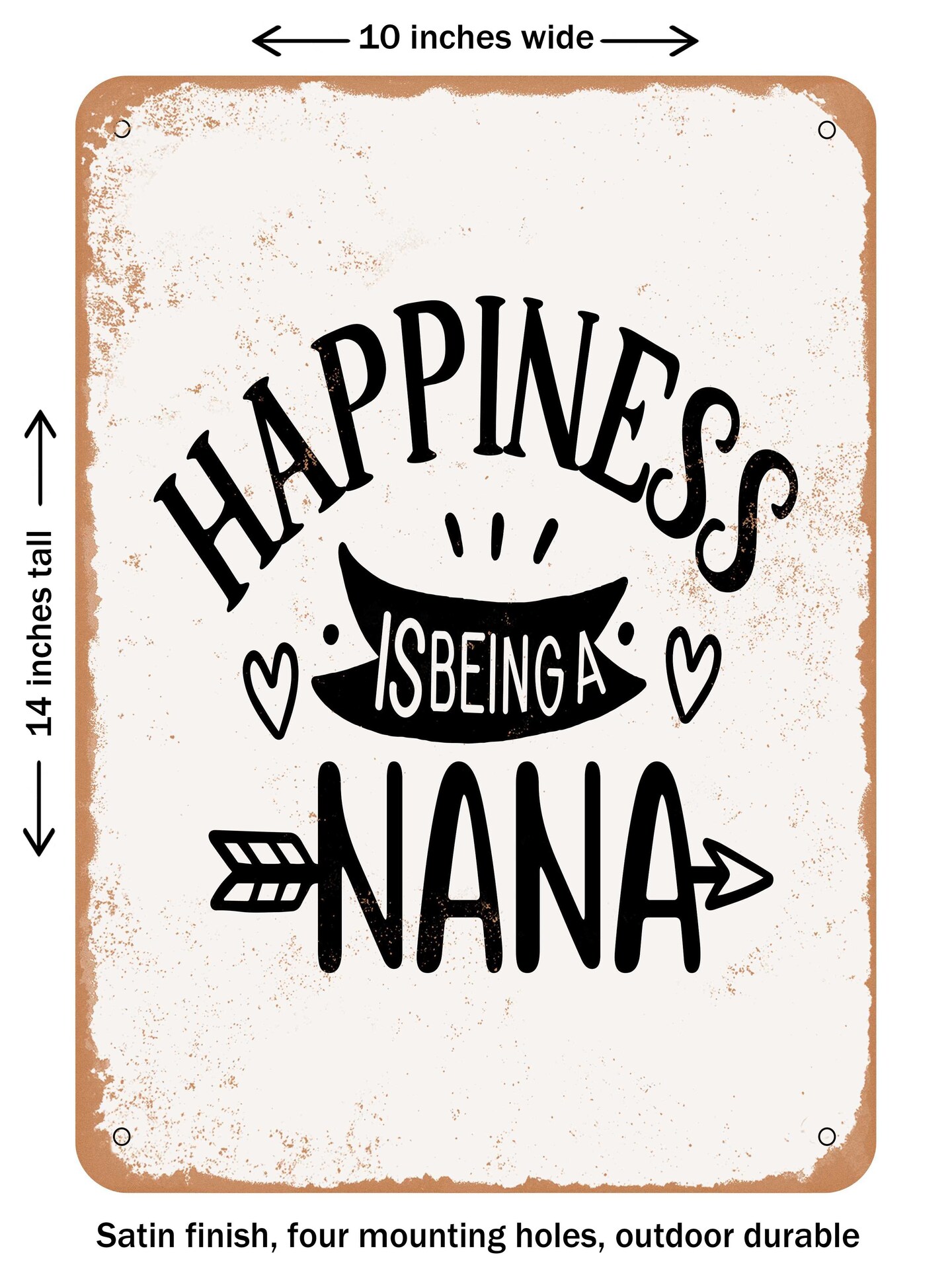 DECORATIVE METAL SIGN - Happiness is Being a Nana  - Vintage Rusty Look