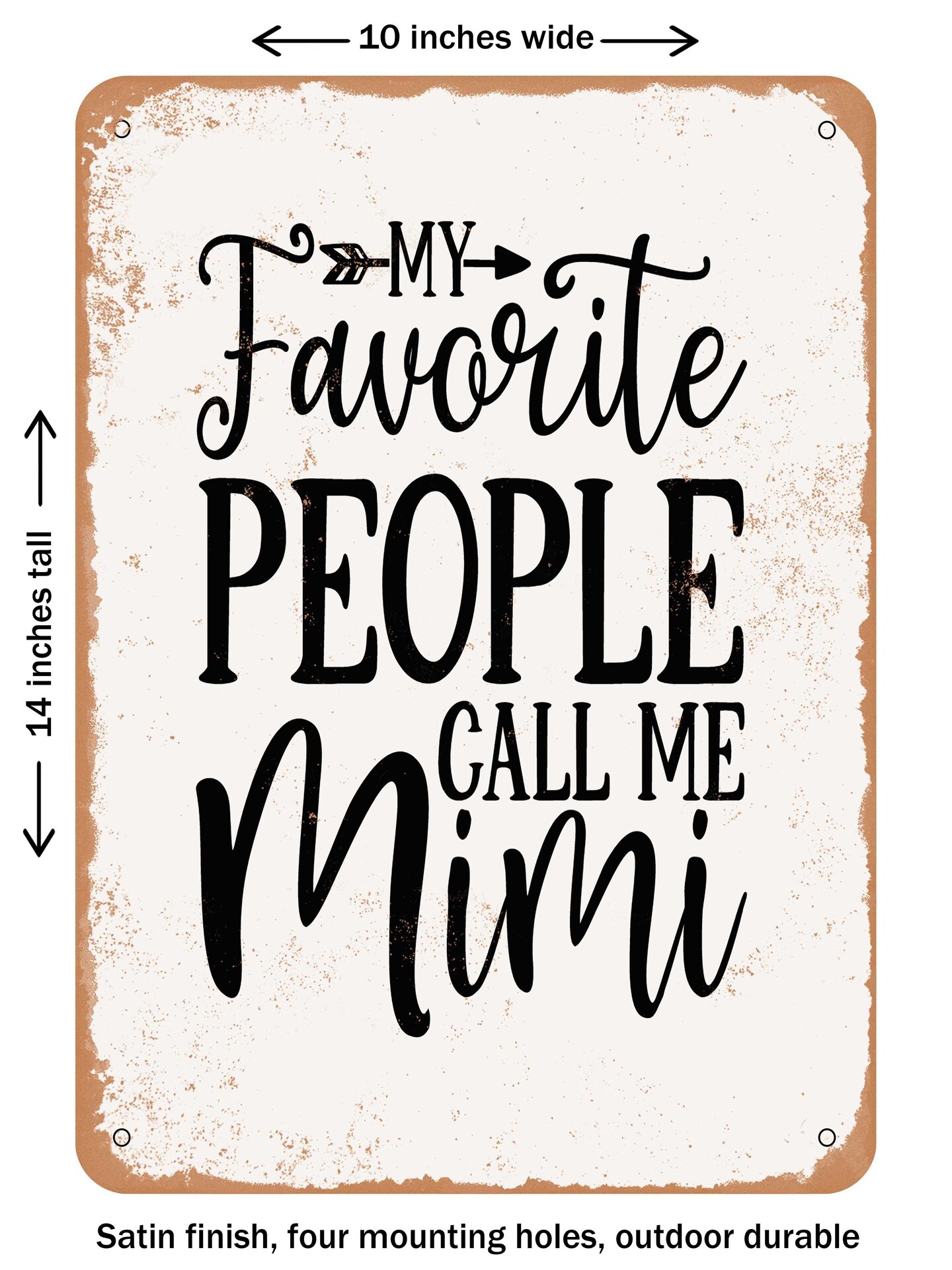 DECORATIVE METAL SIGN - My Favorite People Call Me Mimi  - Vintage Rusty Look