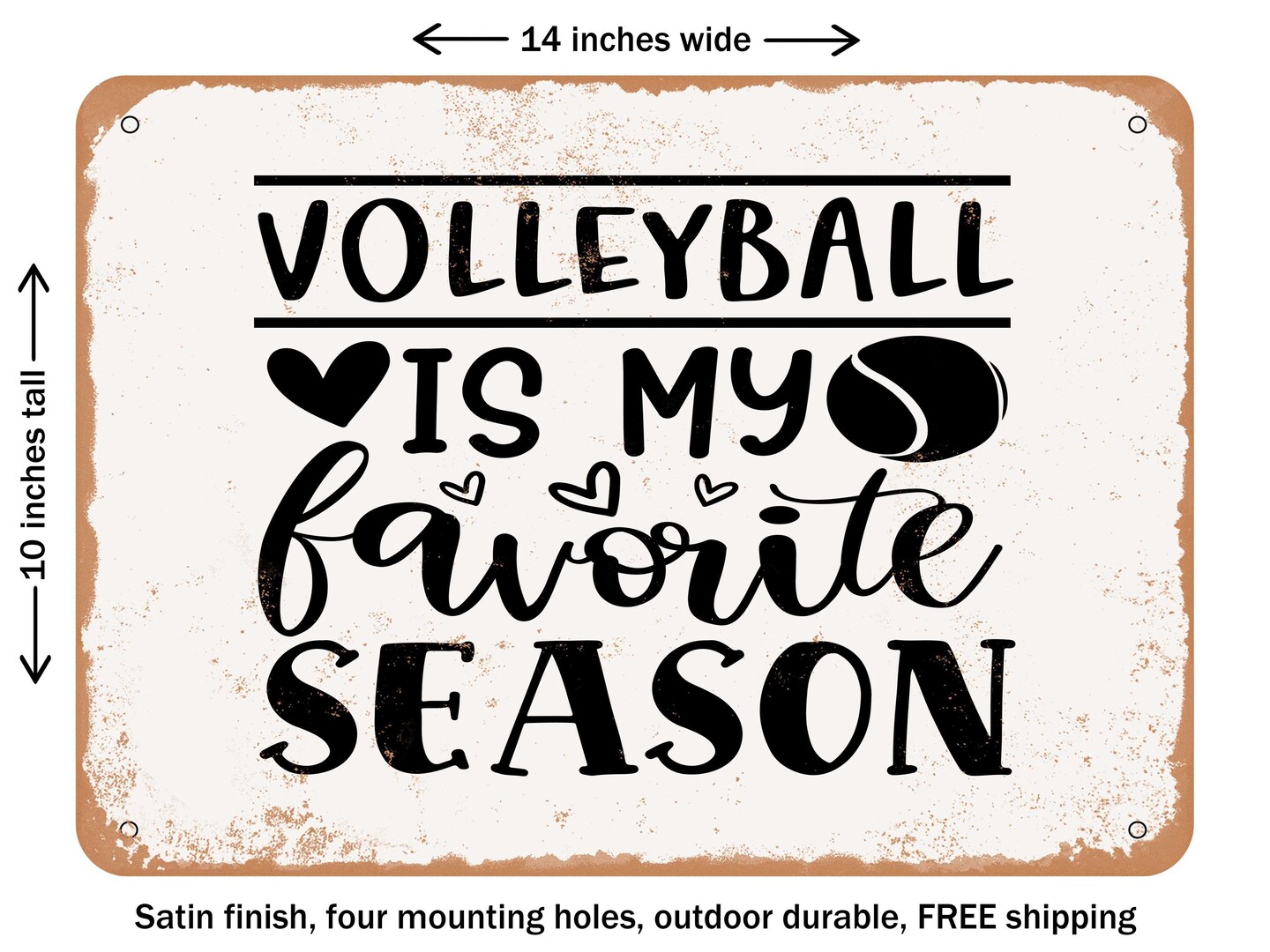 DECORATIVE METAL SIGN - Volleyball is My Favorite Season - Vintage Rusty Look